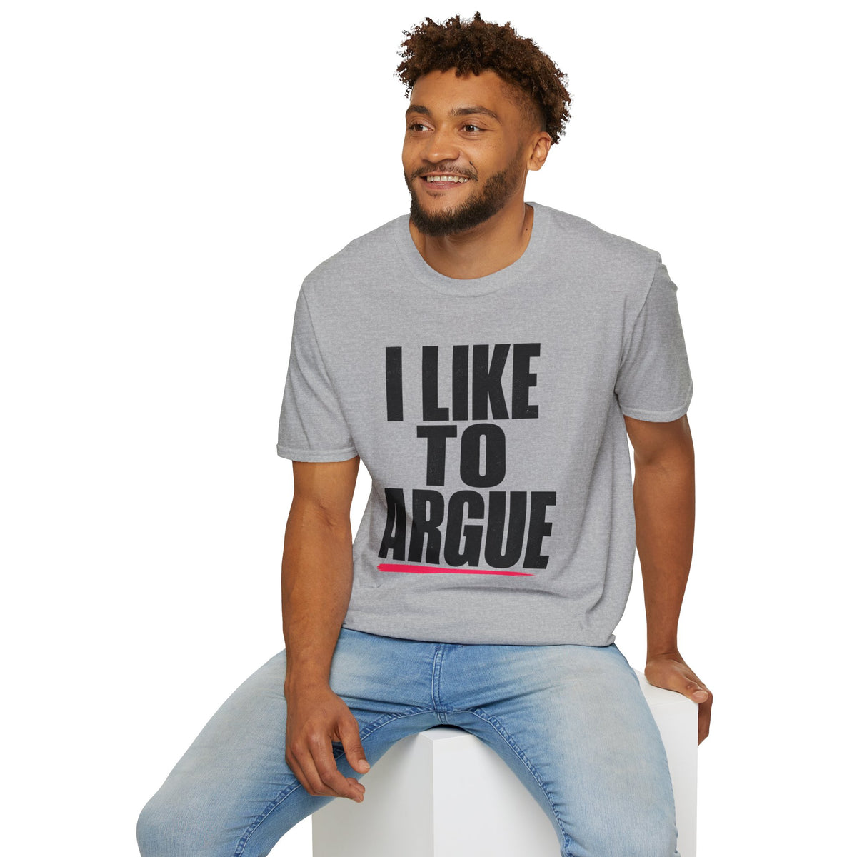 I Like To Argue T-Shirt — Funny Statement Tee for Debate Lovers