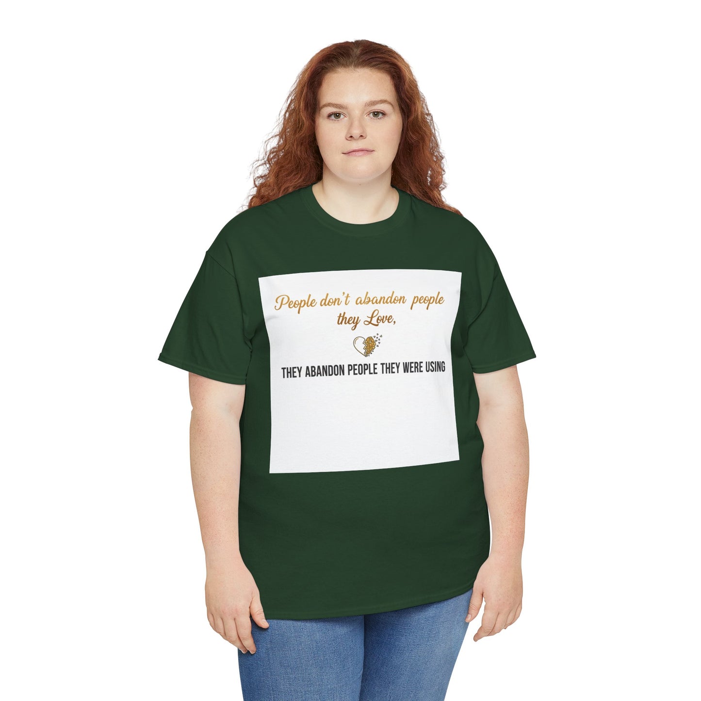 T-Shirt — "People don’t abandon people they love, they abandon people they were using" Inspirational Quote Tee
