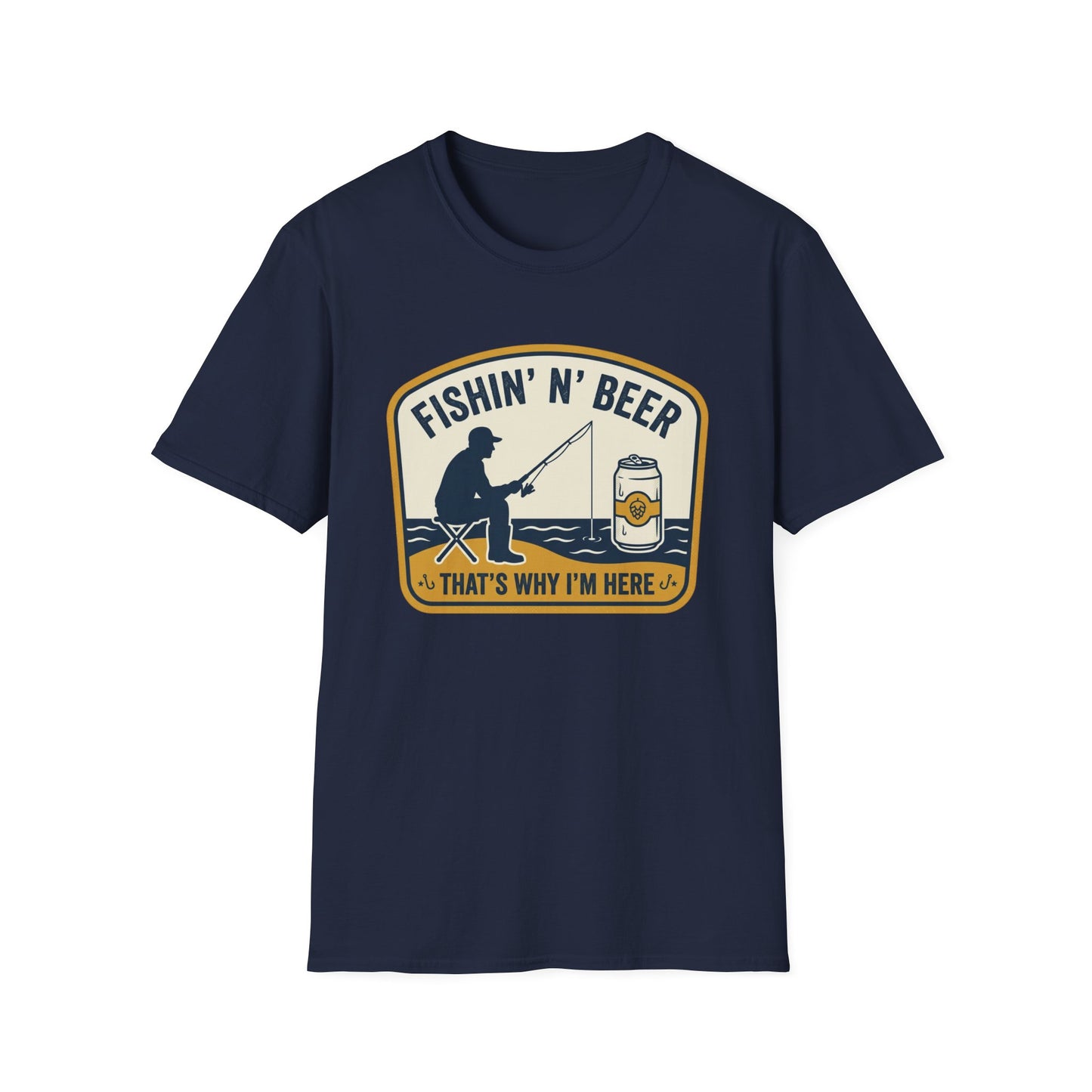 Fishing N' Beer T-Shirt — "Fishin' N' Beer That's Why I'm Here" Fishing Graphic Shirt