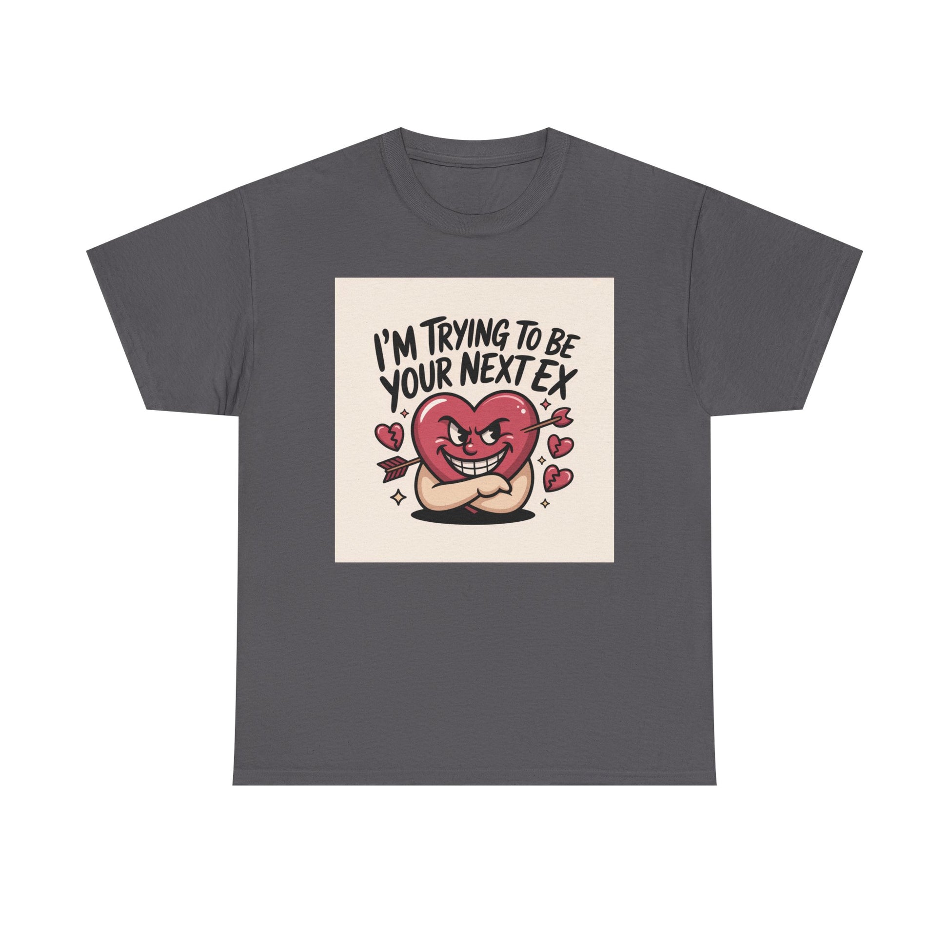 Valentine Heart Character Tee — "I'm Trying To Be Your Next Ex" Graphic T-Shirt Printify
