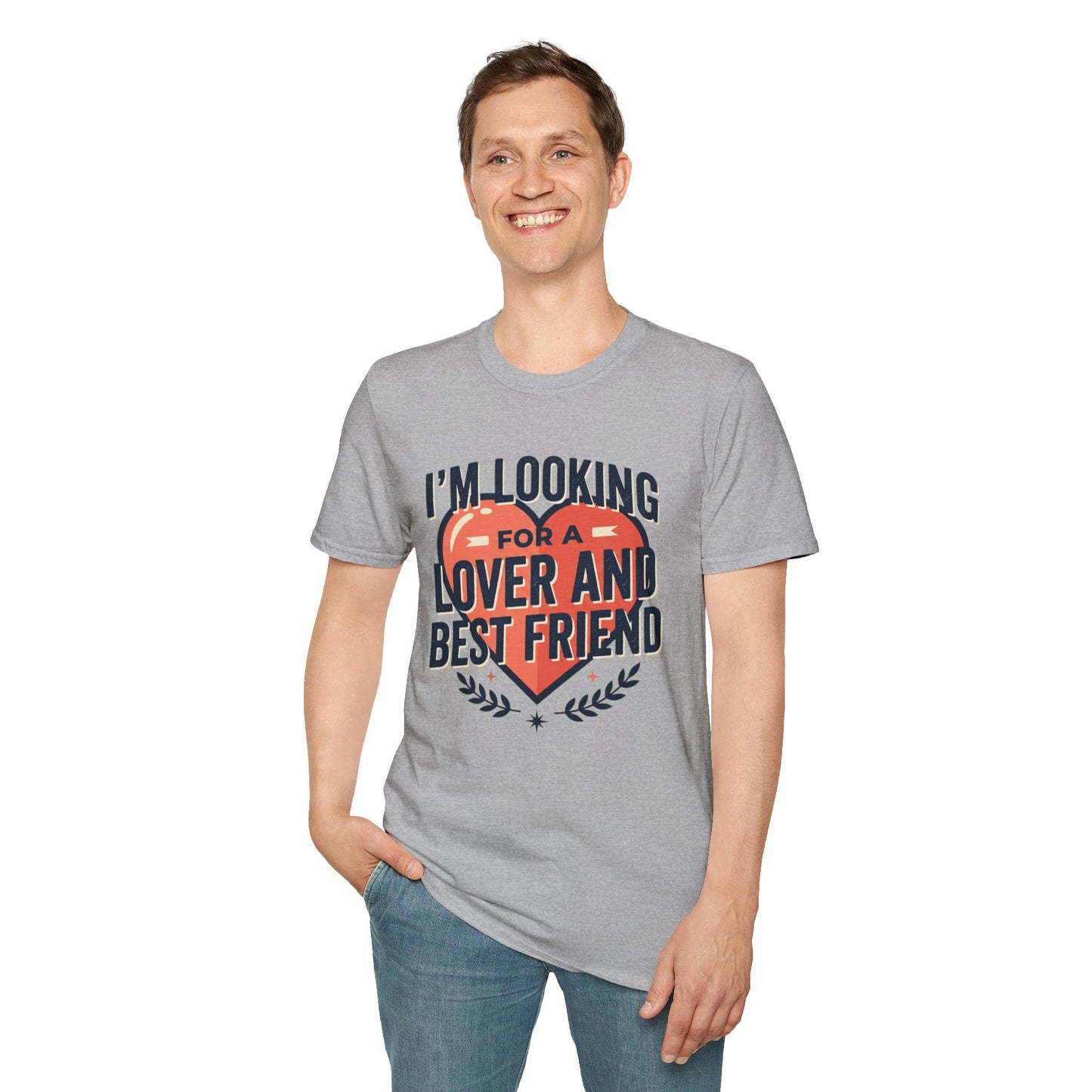 I'm Looking for a Lover and Best Friend T-Shirt