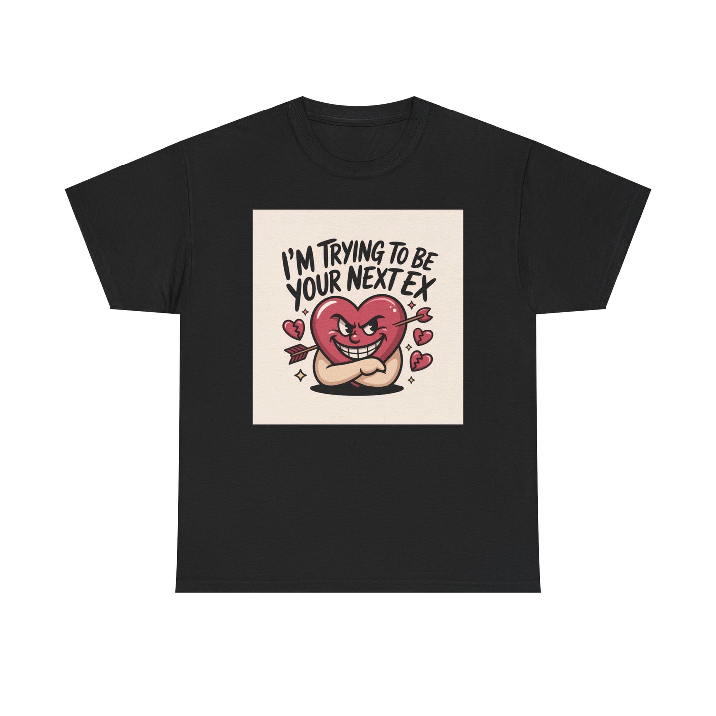 Valentine Heart Character Tee — "I'm Trying To Be Your Next Ex" Graphic T-Shirt Printify