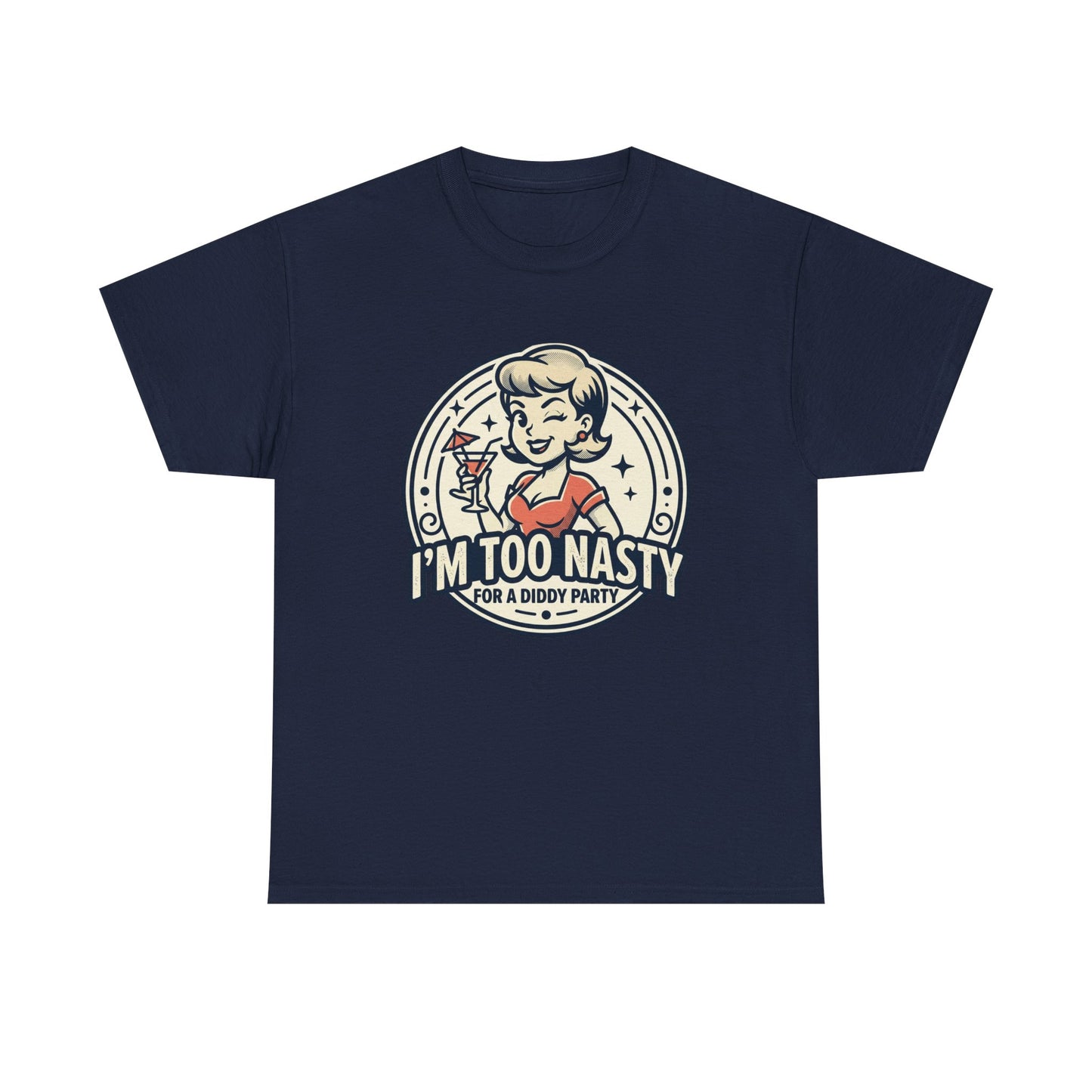 "I'm Too Nasty for a Diddy Party" Retro Cocktail Graphic Tee