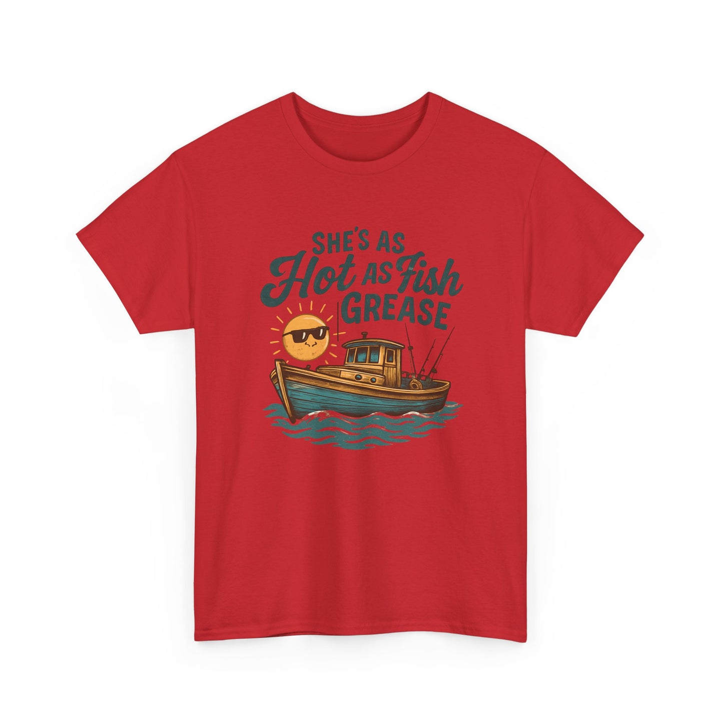 She's As Hot As Fish Grease Tee — Fishing Boat Graphic Shirt for Anglers & Seafood Lovers