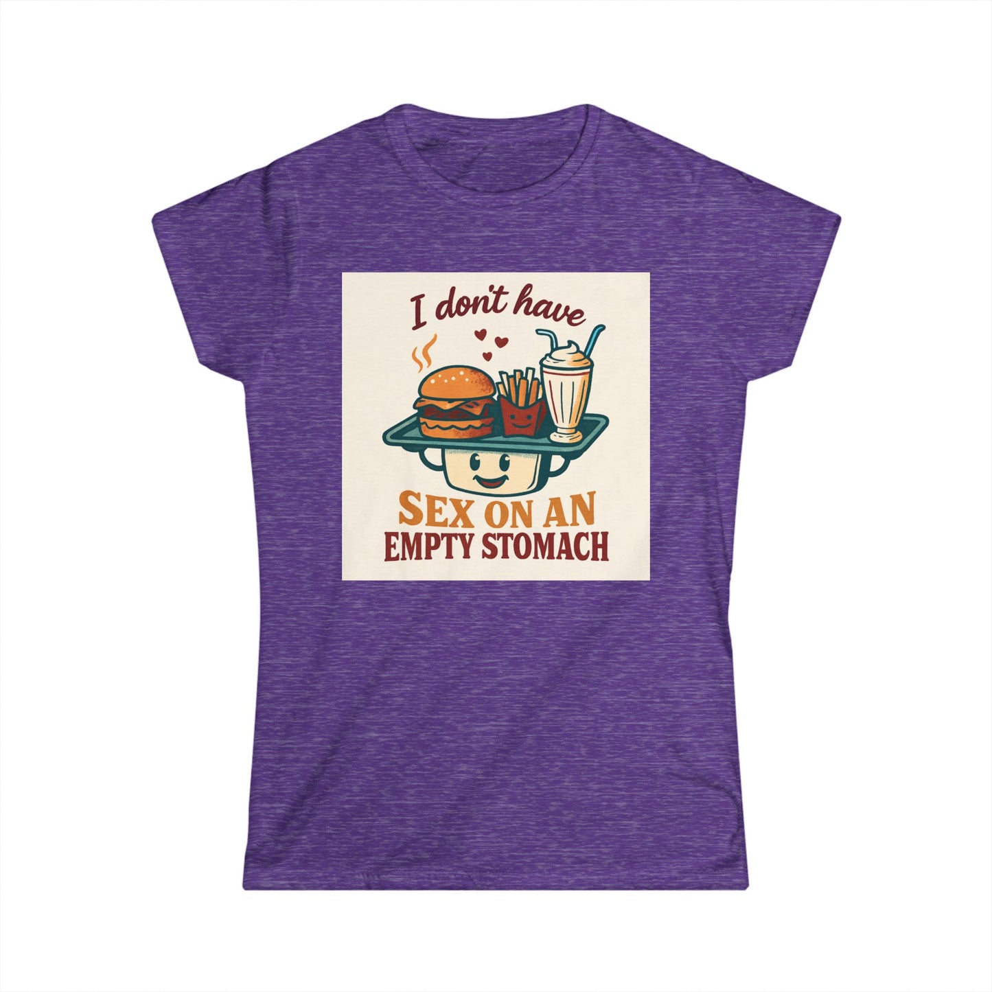 Women's Tee - "I Don't Have Sex on an empty  Stomach" Funny Foodie Graphic Shirt