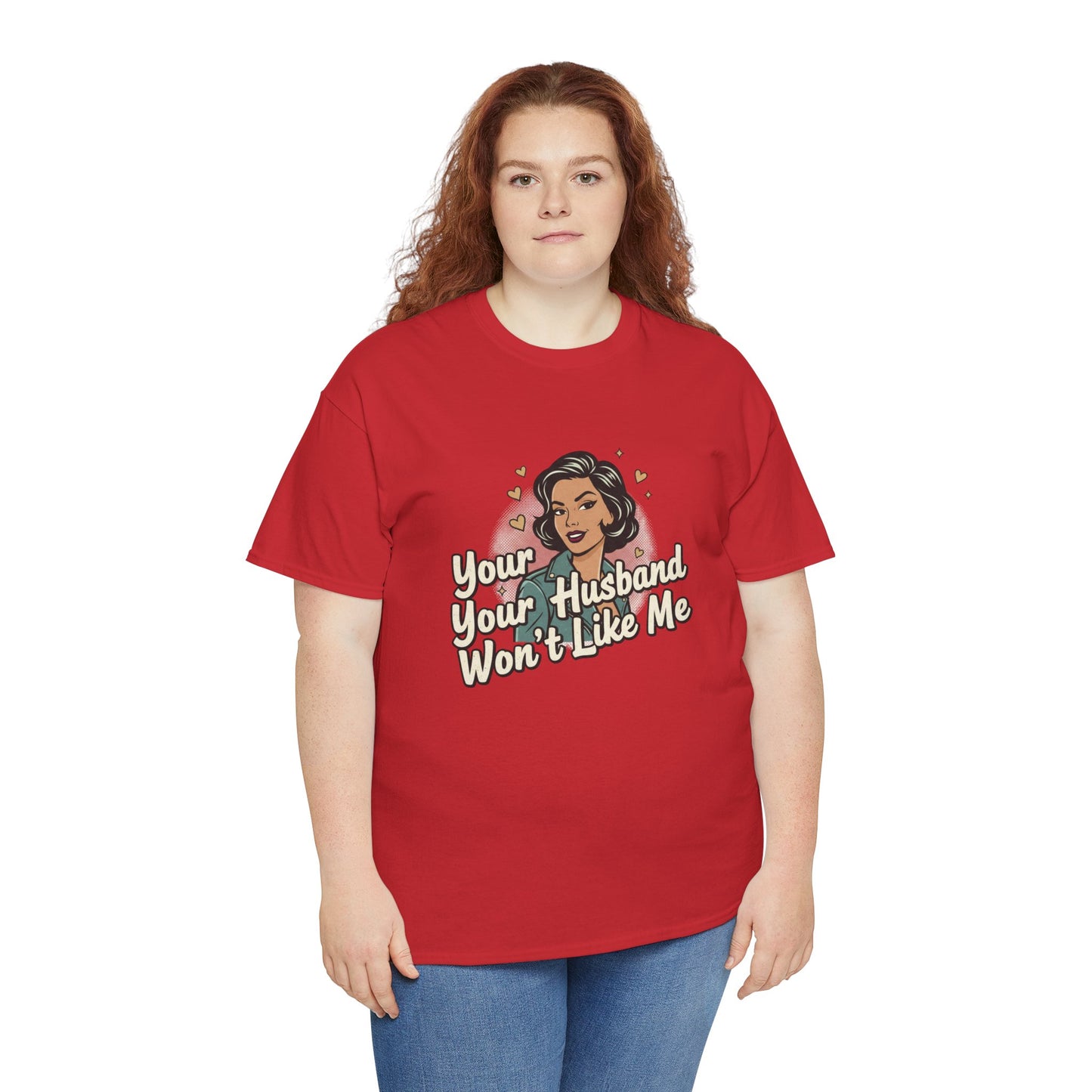 Graphic Tee — Retro Pinup "Your Husband Won't Like Me" Statement Shirt Printify