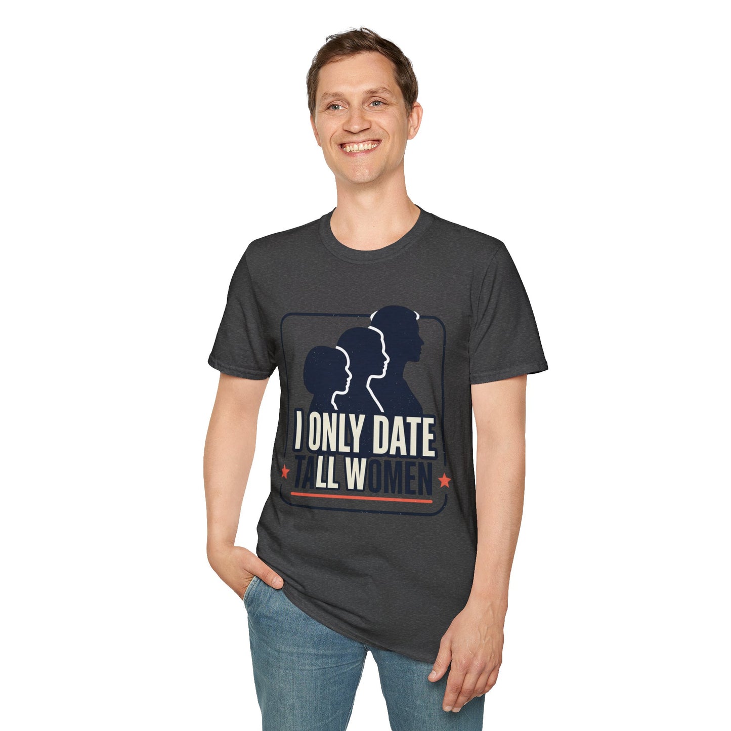 I Only Date Tall Women T-Shirt — Funny Tall Women Pride Tee