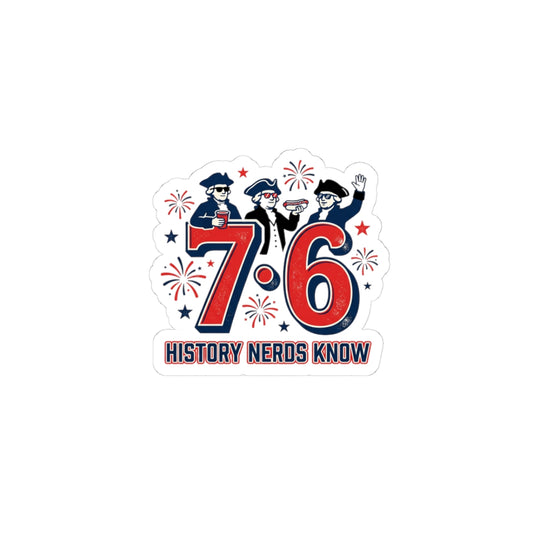 7·6 History Meme Kiss-Cut Sticker, 1776 Patriotic Vintage Numbers