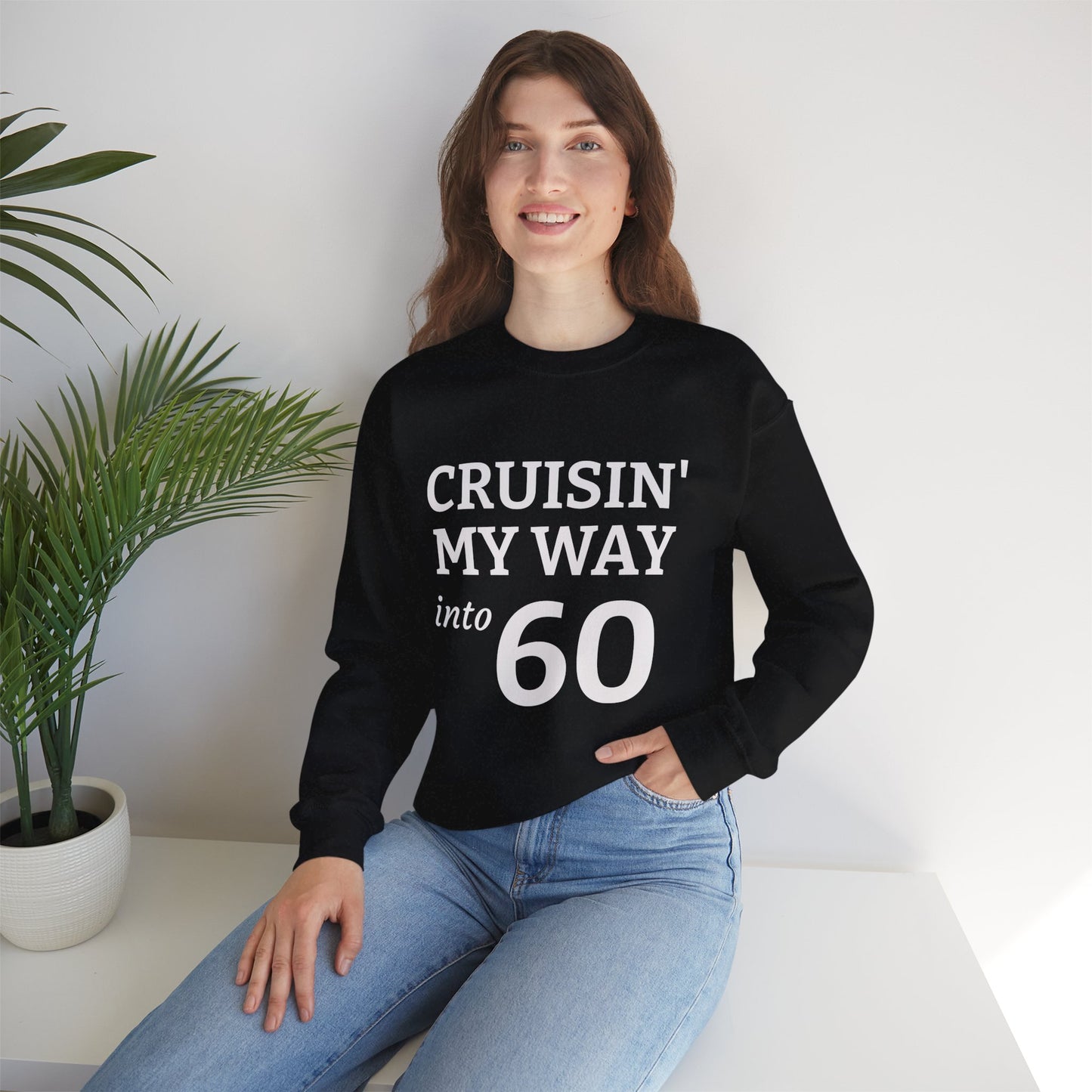 Cruisin' My Way into 60 Sweatshirt