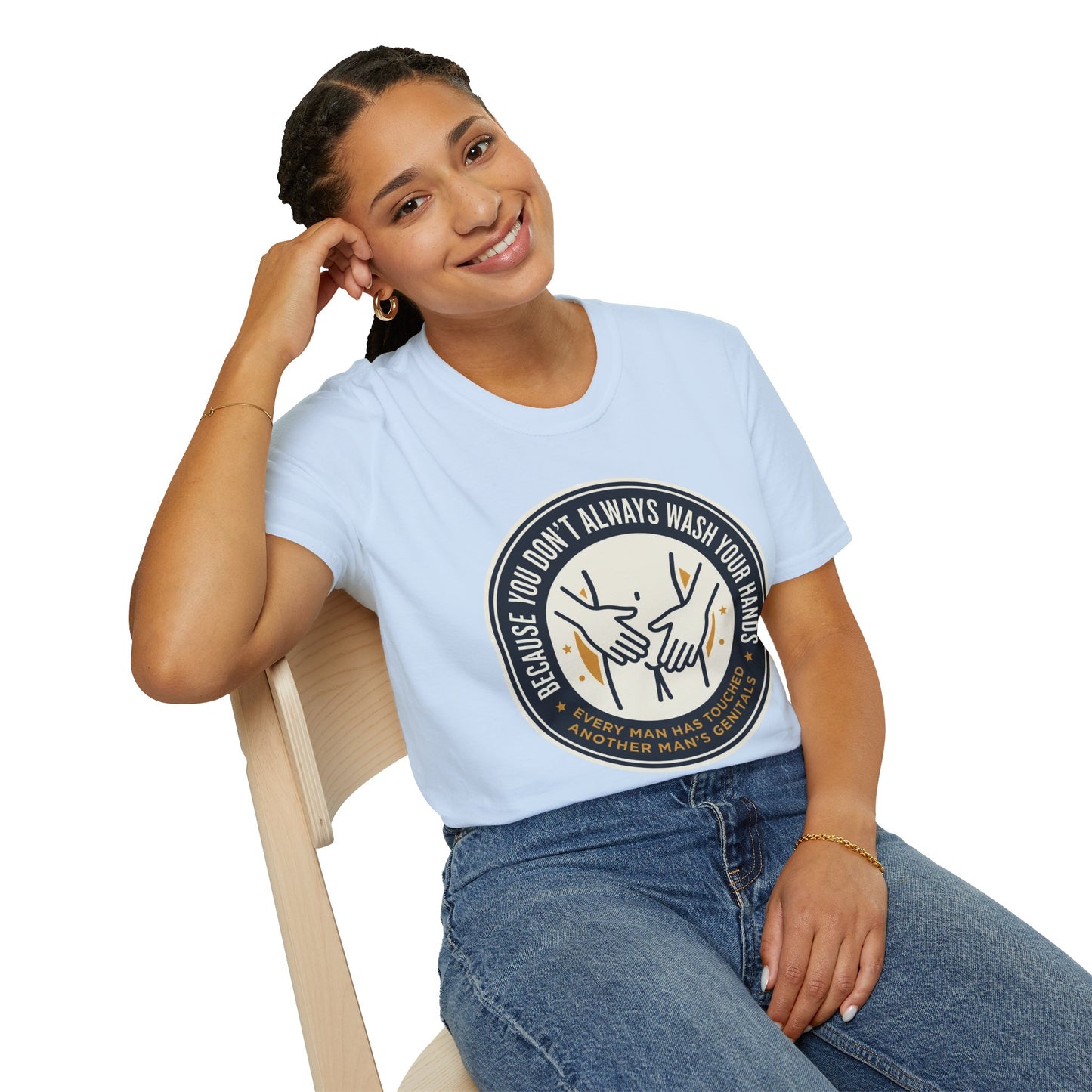"Because You Don't Always Wash Your Hands" Graphic Tee (Handwashing Reminder)