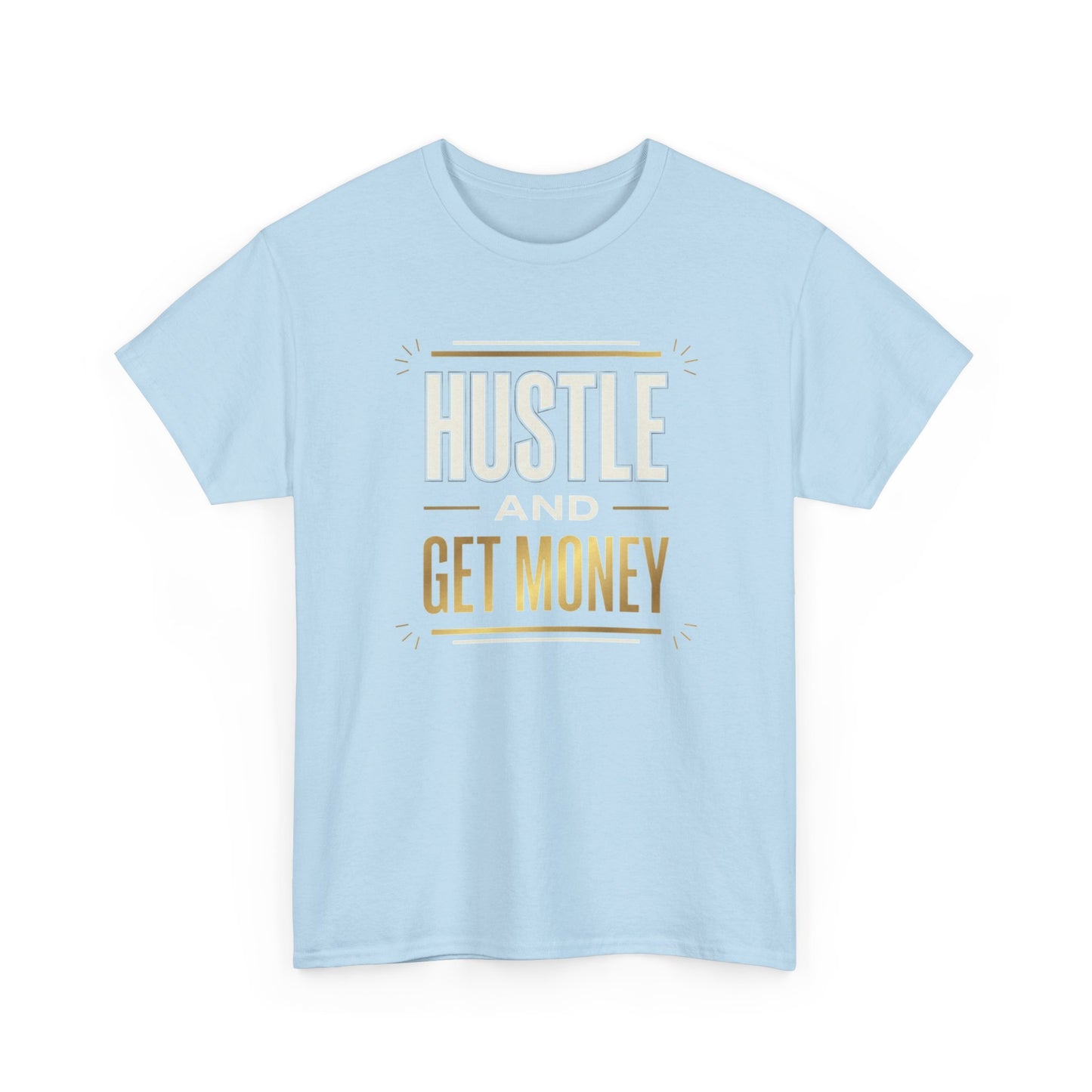 Hustle and Get Money Tee - Motivational Streetwear Graphic T-Shirt