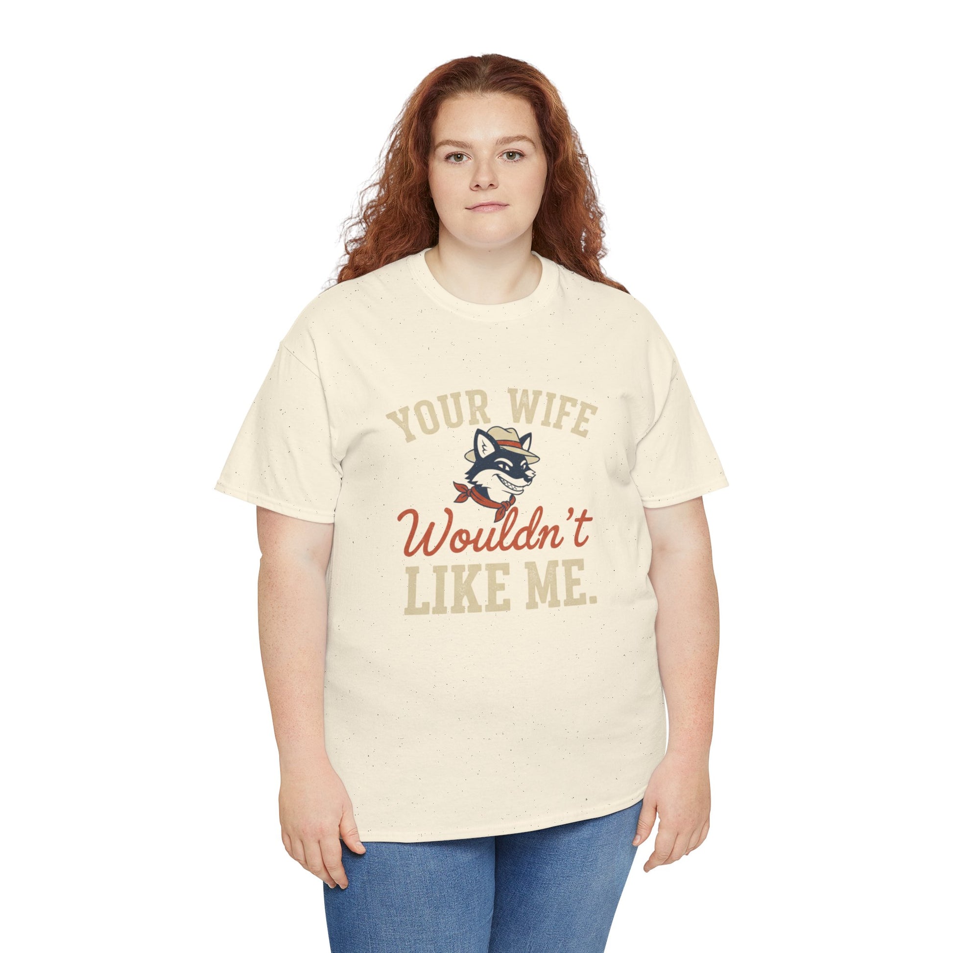 Graphic Tee — “Your Wife Wouldn't Like Me” Husky Dog Humor Shirt Printify