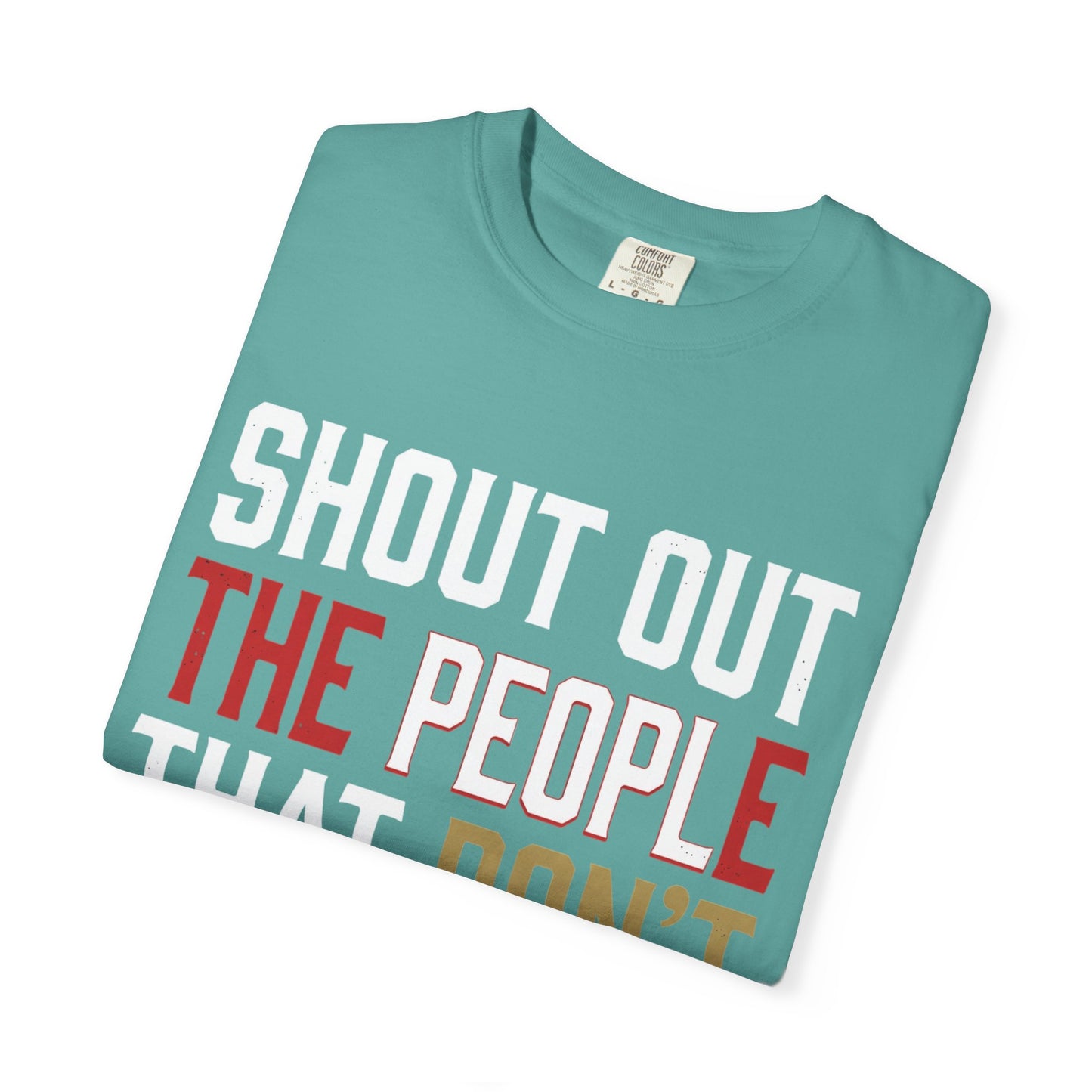 Shout Out The People That Don't Cheat!!! T-Shirt — Funny Honesty Statement Tee