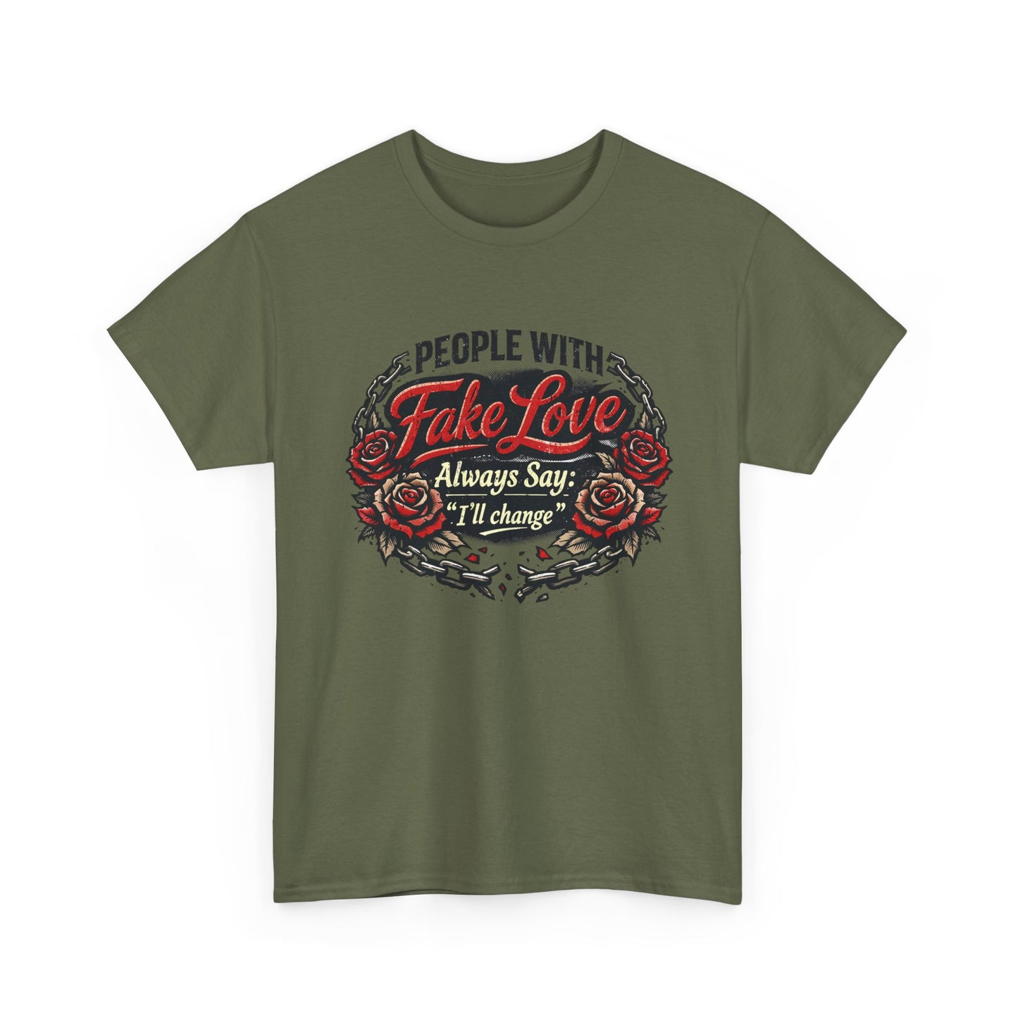 “People With Fake Love Always Say: I'll Change” Rose Design