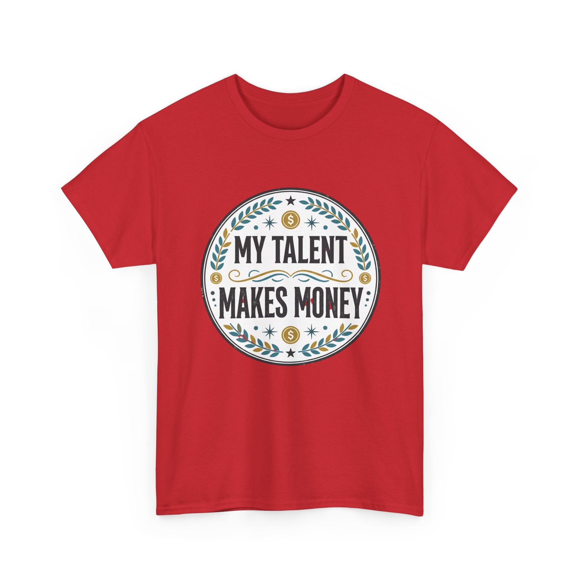 My Talent Makes Money T-Shirt — Inspirational Hustle Graphic Tee Printify