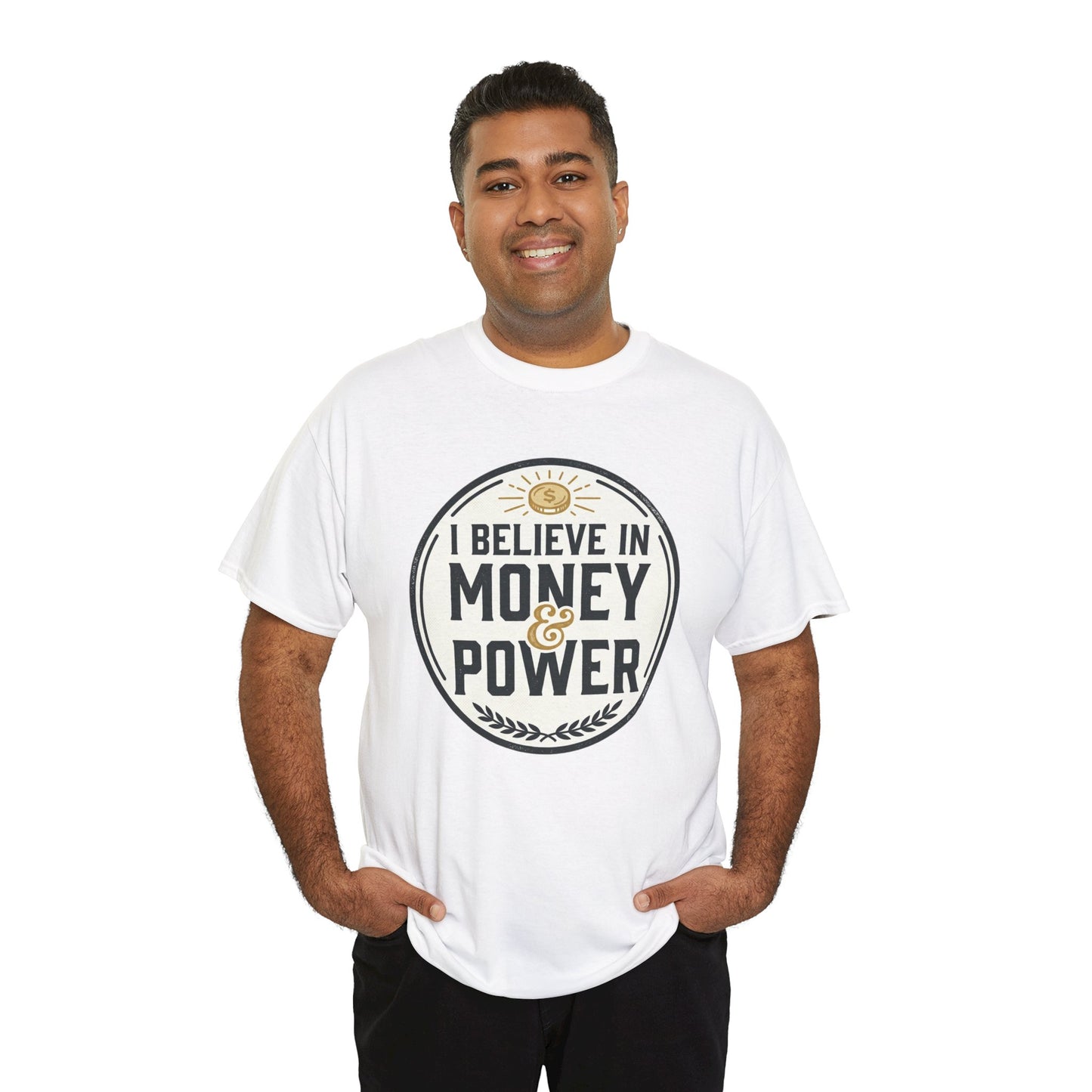 I Believe in Money & Power T-Shirt — Motivational Retro Graphic Tee