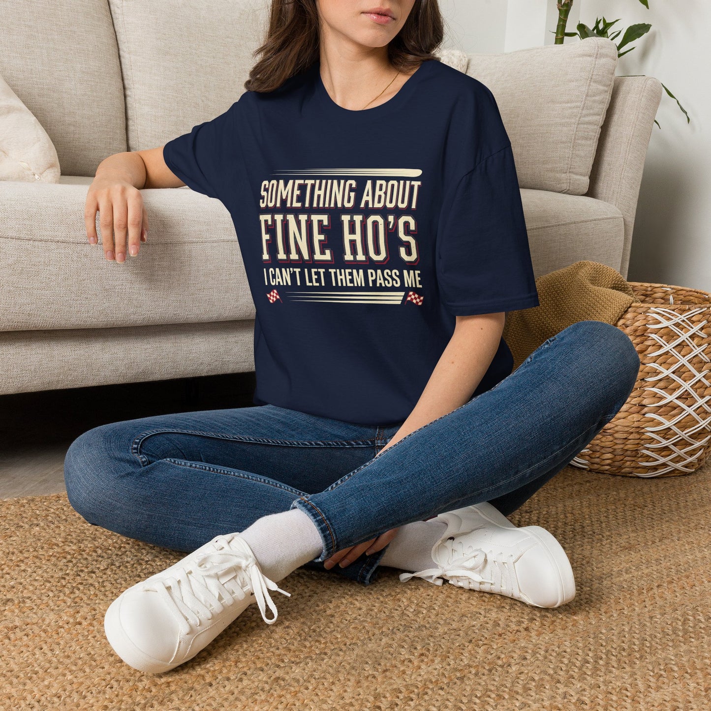 "Something About Fine Ho's I Can't Let Them Pass Me"-Funny Graphic T-Shirt