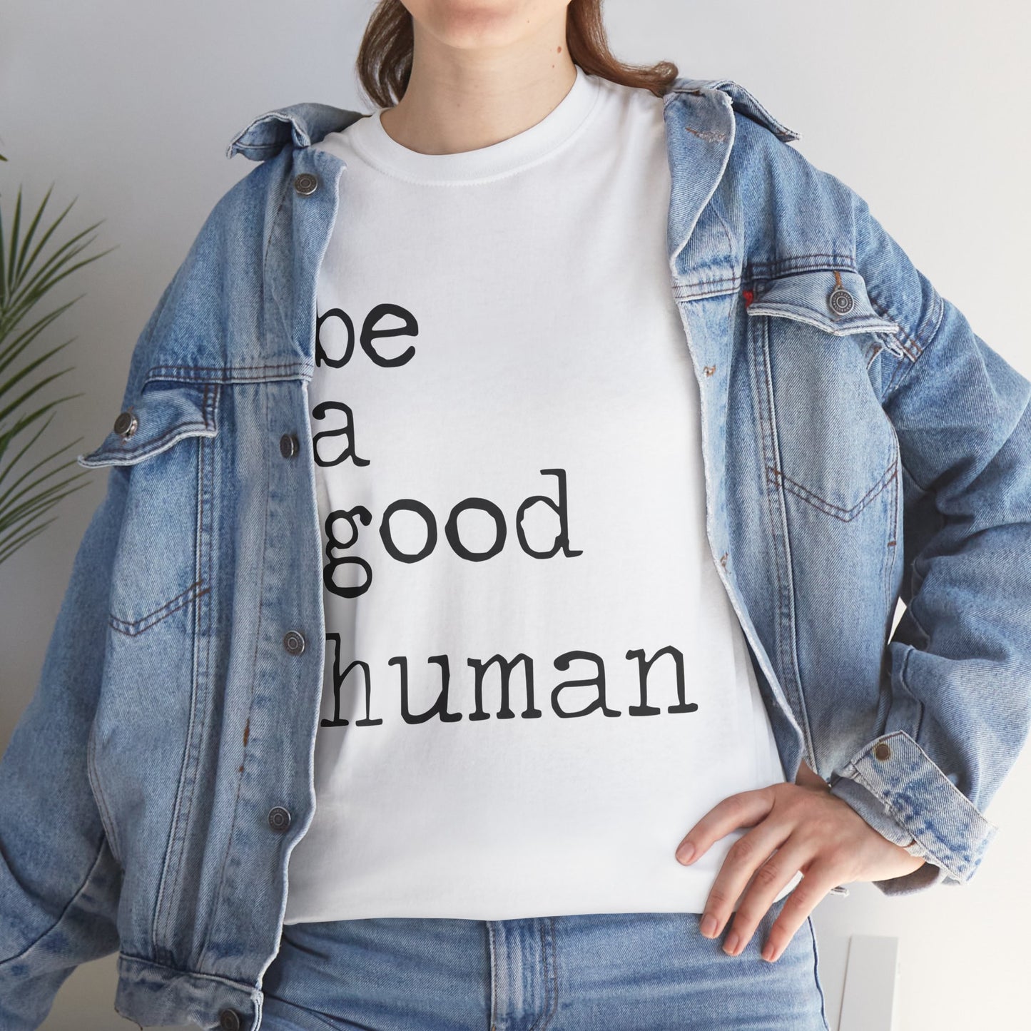 Be a Good Human-One