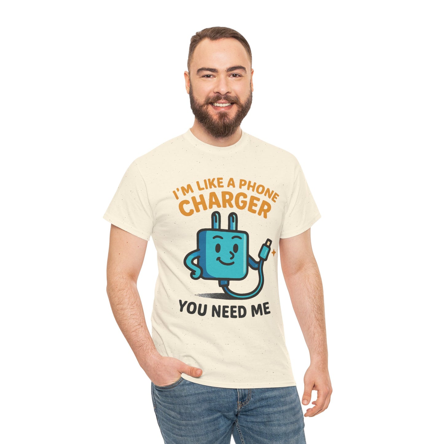 I’m Like a Phone Charger T-Shirt – Cute Tech Pun Tee (“You Need Me”)