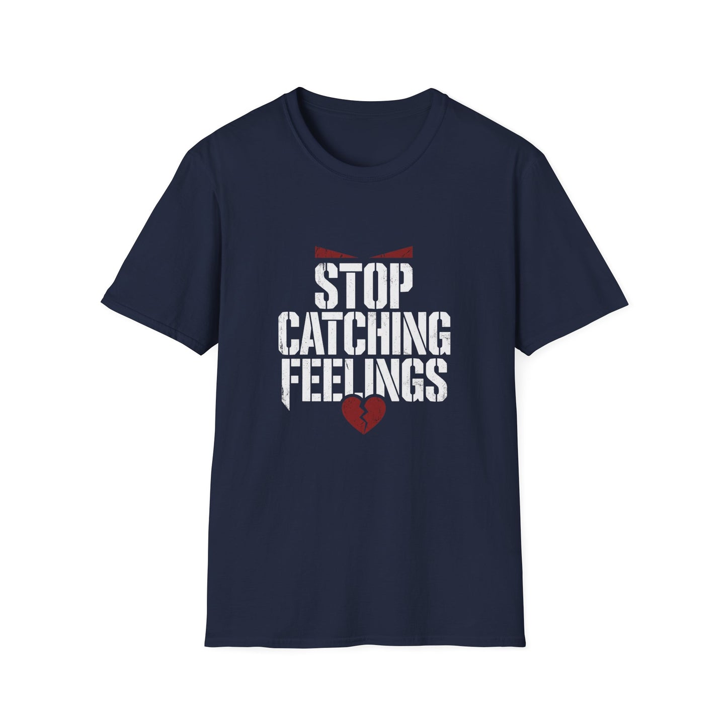 Stop Catching Feelings T-Shirt — Funny Heartbreak Graphic Tee