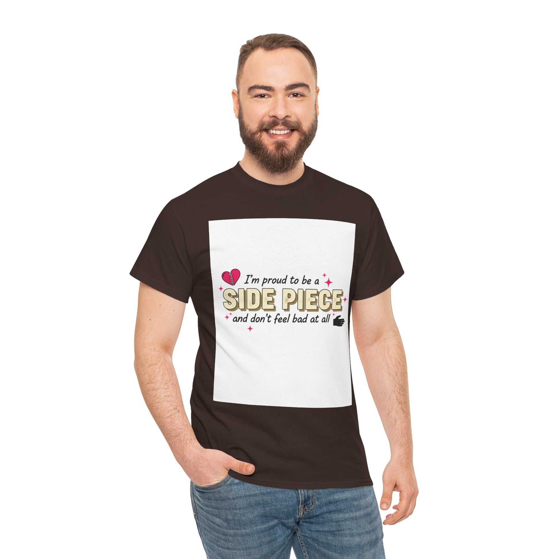 Side Piece Funny Graphic Tee — "I’m Proud to Be a Side Piece and Don’t Feel Bad at All" Printify