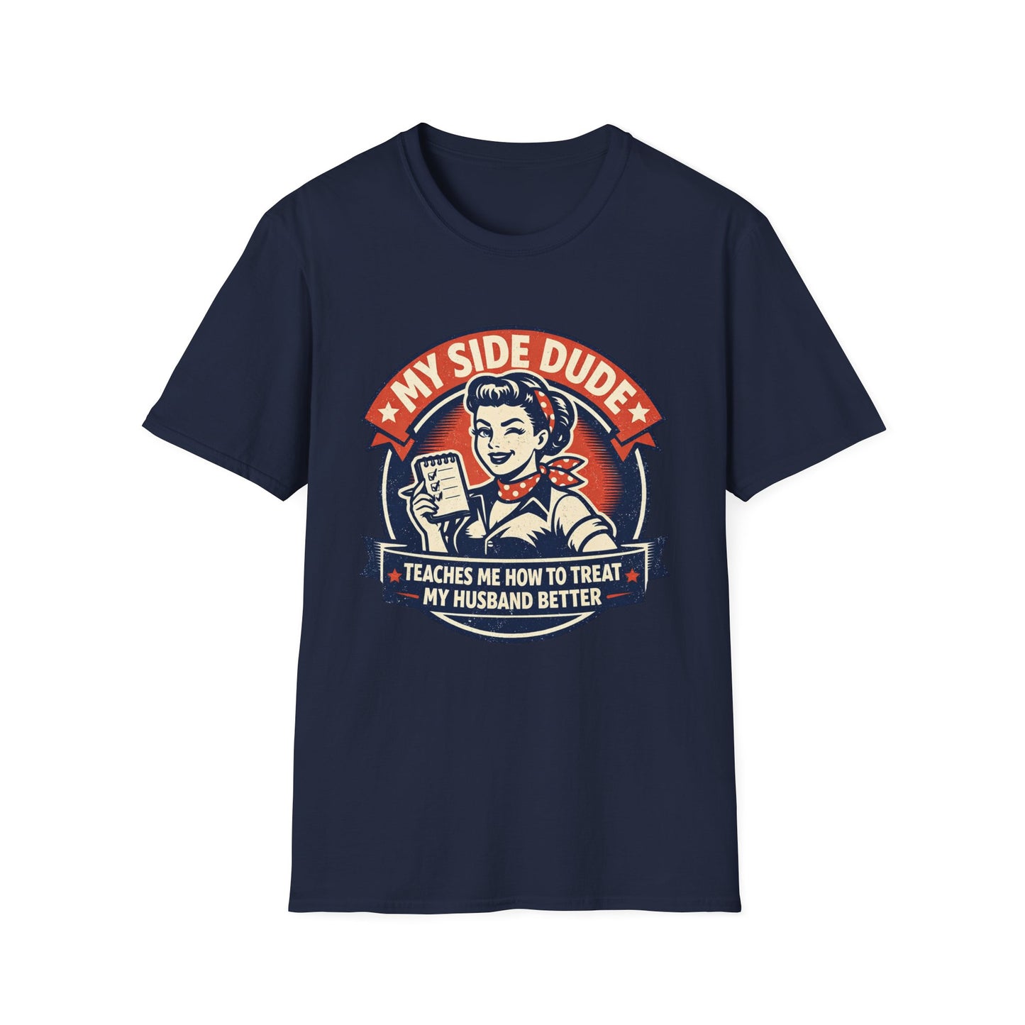 "My Side Dude Teaches Me How to Treat My Husband Better" Retro Graphic Shirt