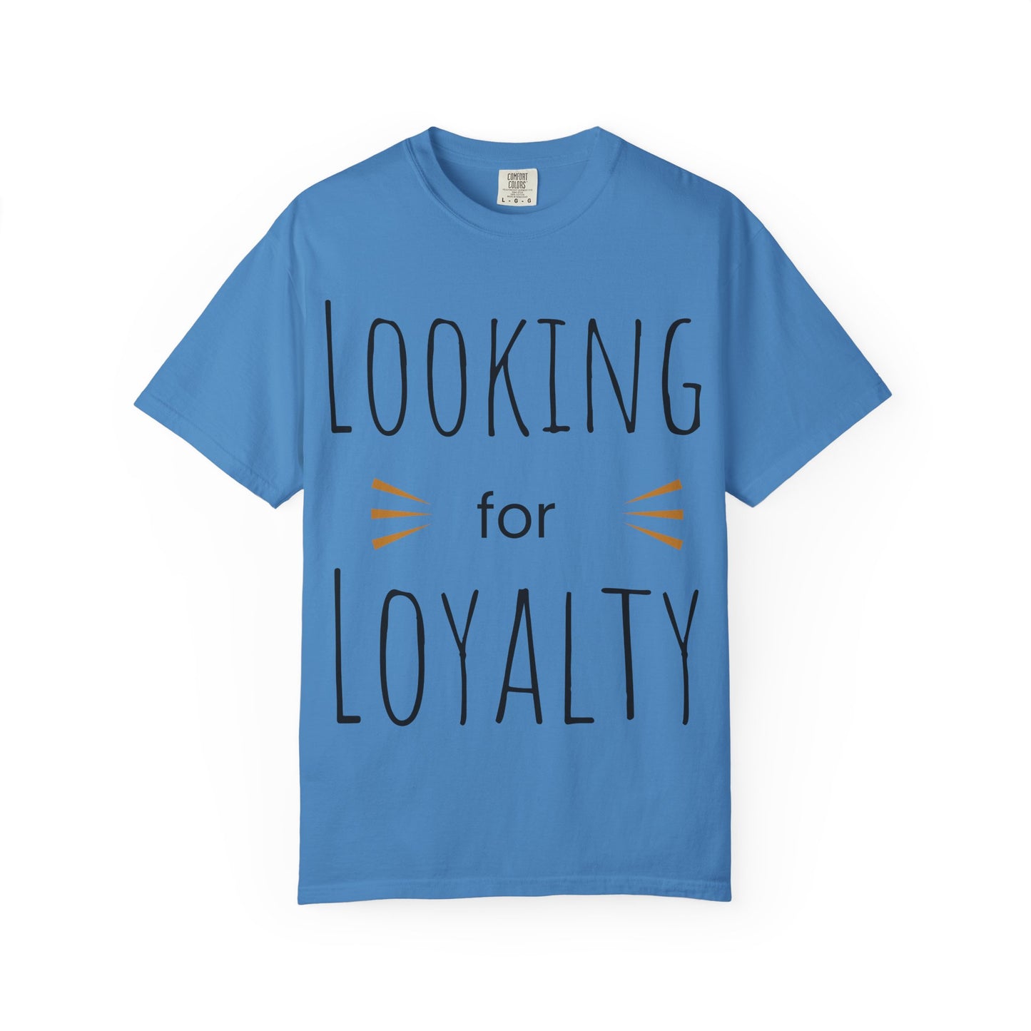 Looking for Loyalty-Dyed T