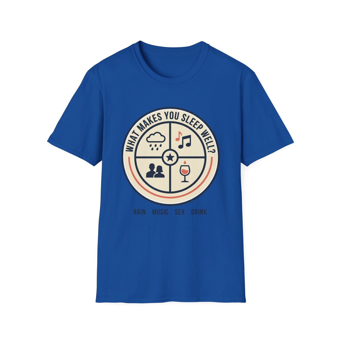 "What Makes You Sleep Well?" Rain, Music, Sex, Drink Graphic-Sleep Essentials T‑Shirt