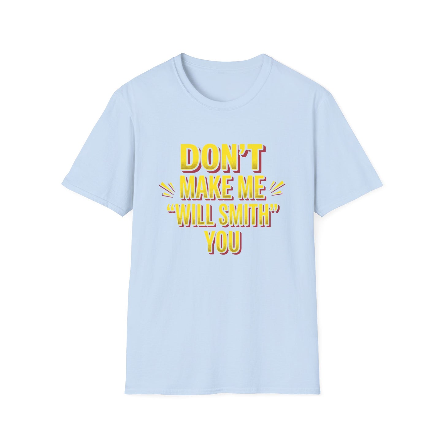 Don't Make Me "Will Smith" T-Shirt — Bold Yellow Graphic Tee