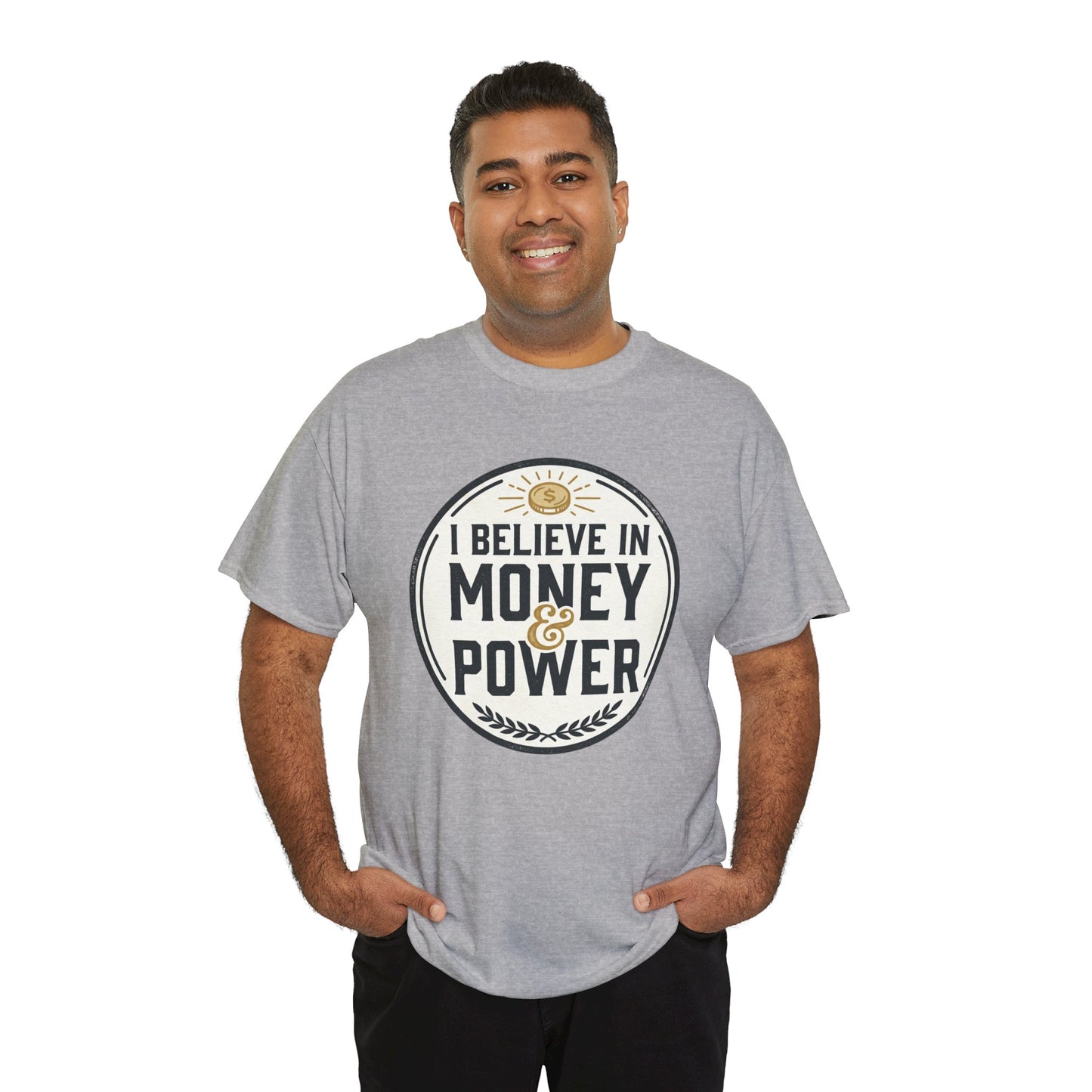 I Believe in Money & Power T-Shirt — Motivational Retro Graphic Tee