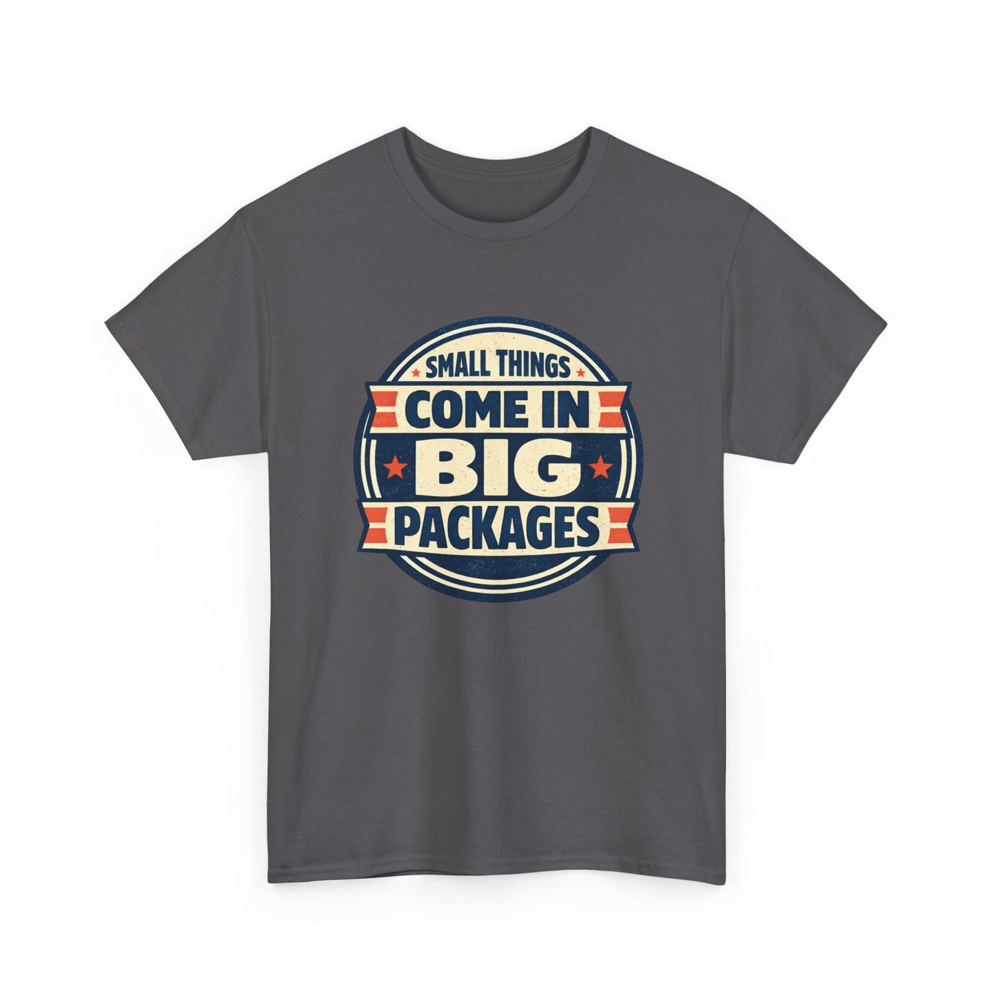 T-Shirt — "Small Things Come in Big Packages" Retro Badge Tee