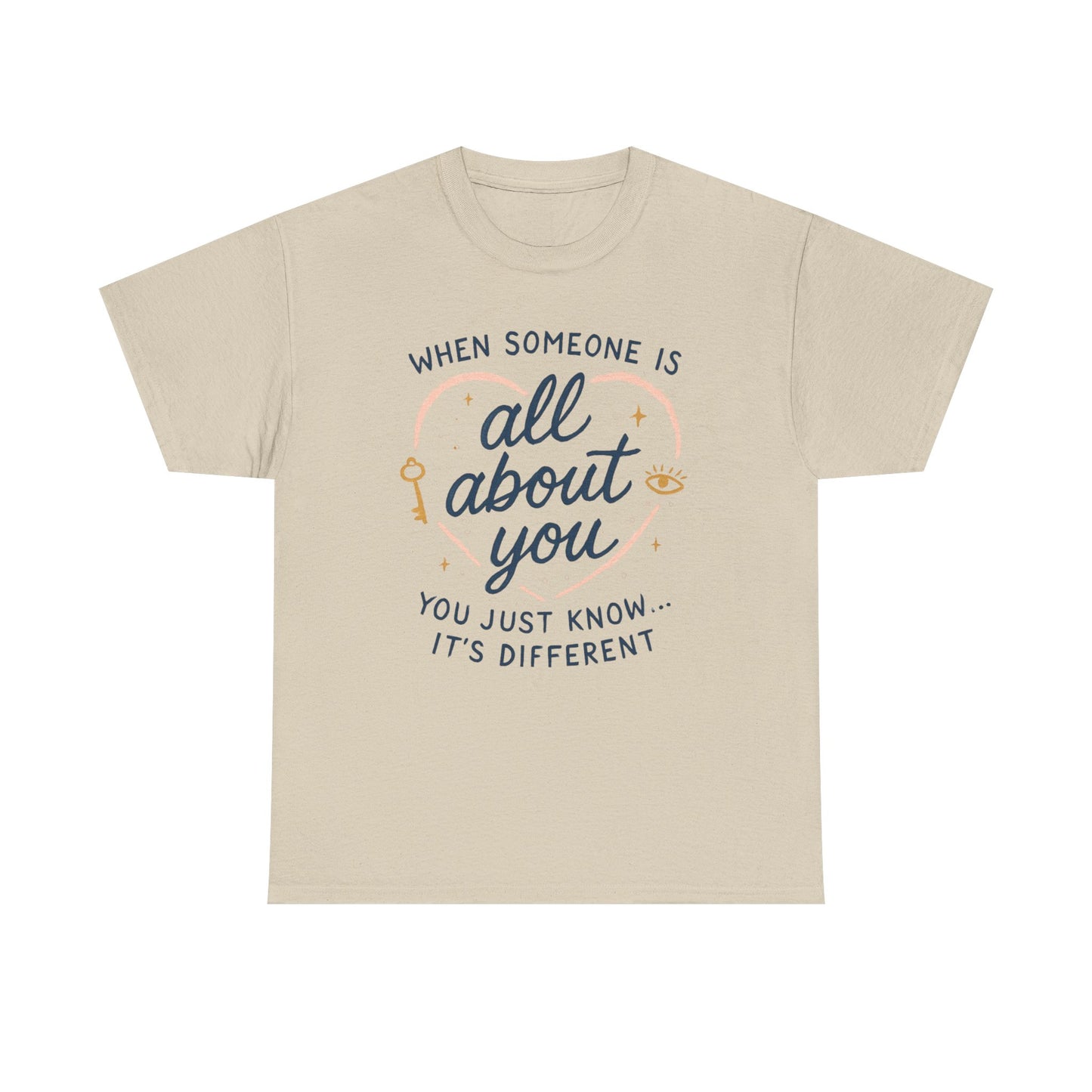 T-Shirt — "When Someone Is All About You" Heartfelt Quote Tee