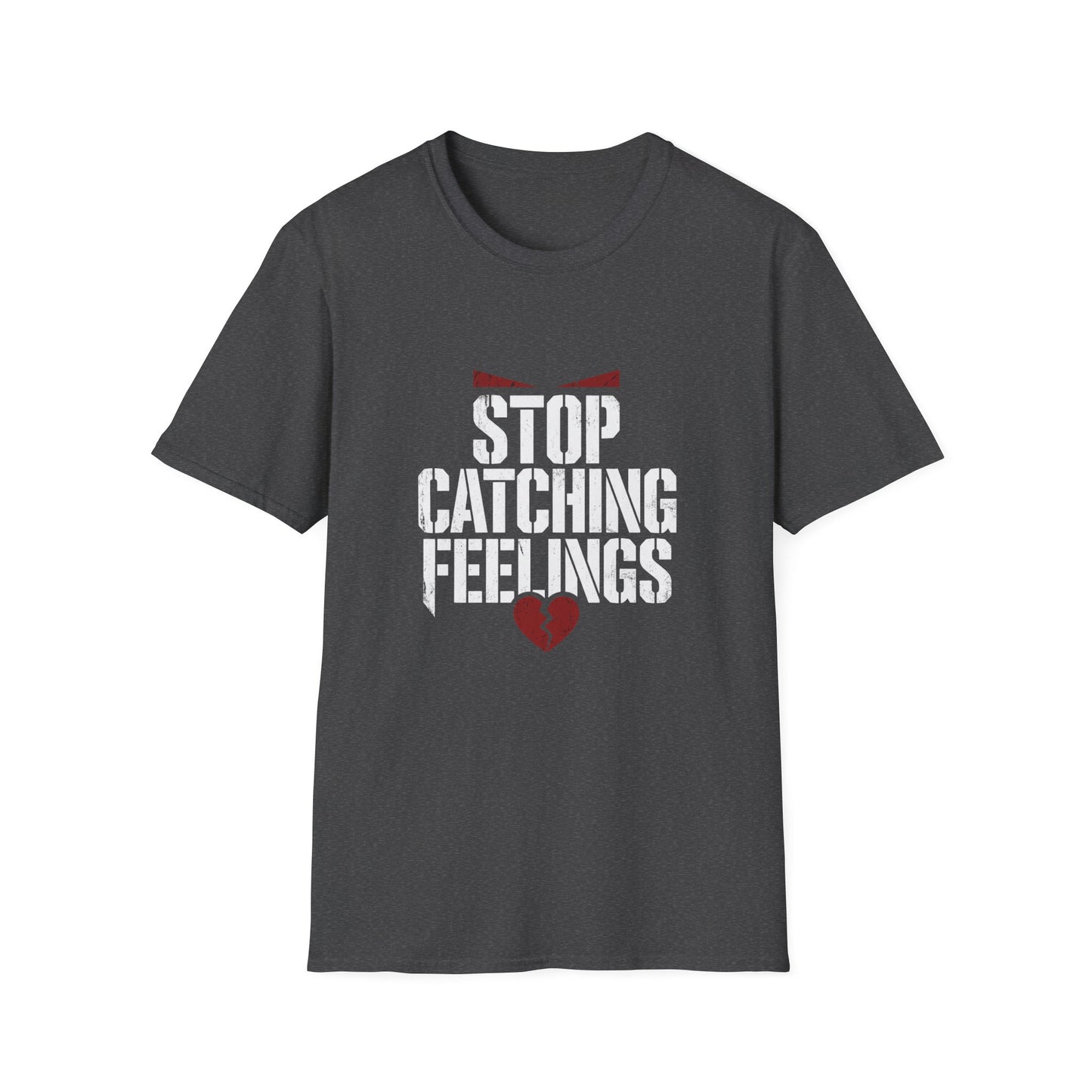 Stop Catching Feelings T-Shirt — Funny Heartbreak Graphic Tee