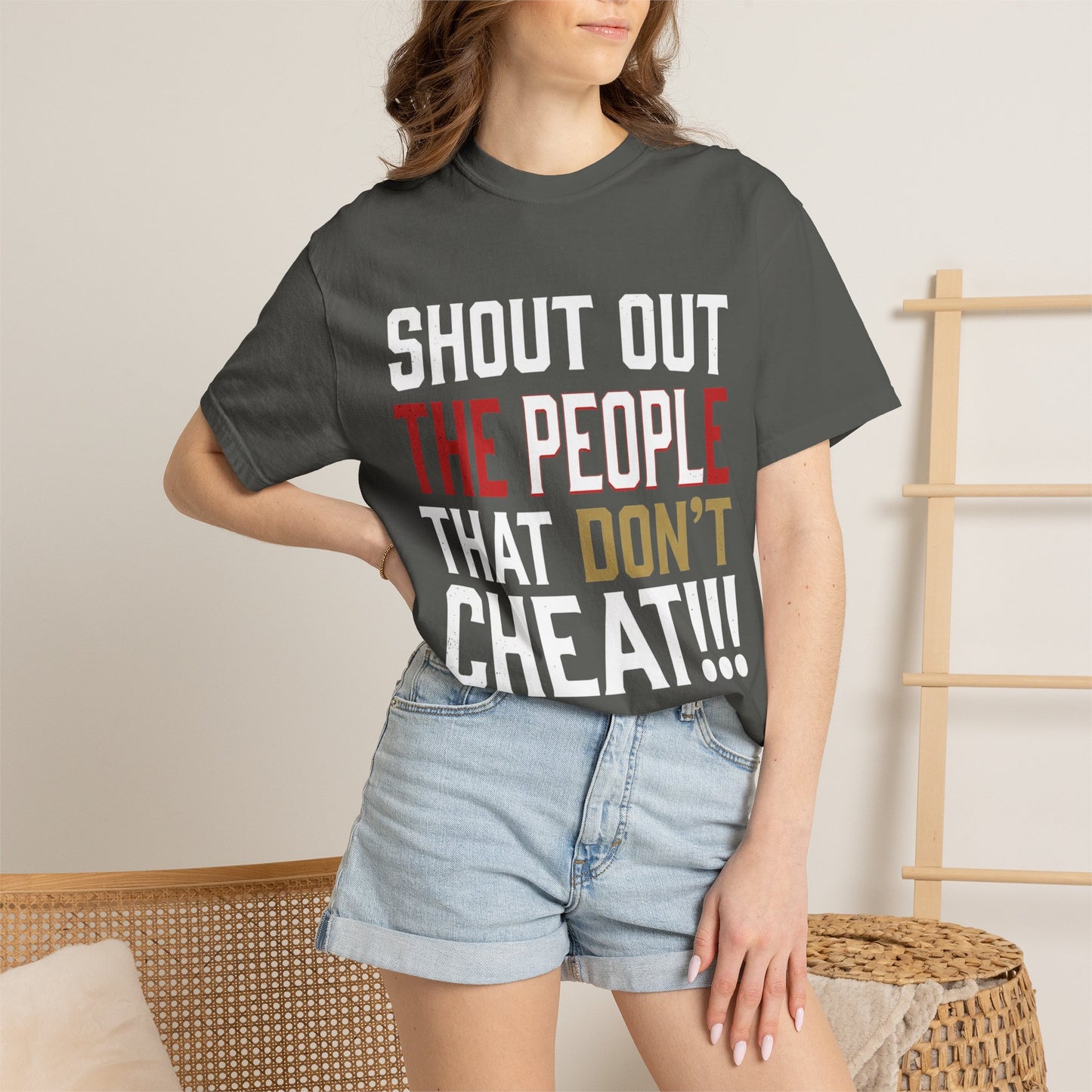 Shout Out The People That Don't Cheat!!! T-Shirt — Funny Honesty Statement Tee