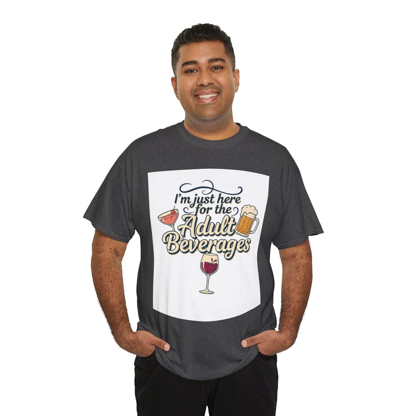 T-Shirt — "I'm Just Here for the Adult Beverages" Funny Wine & Beer Tee