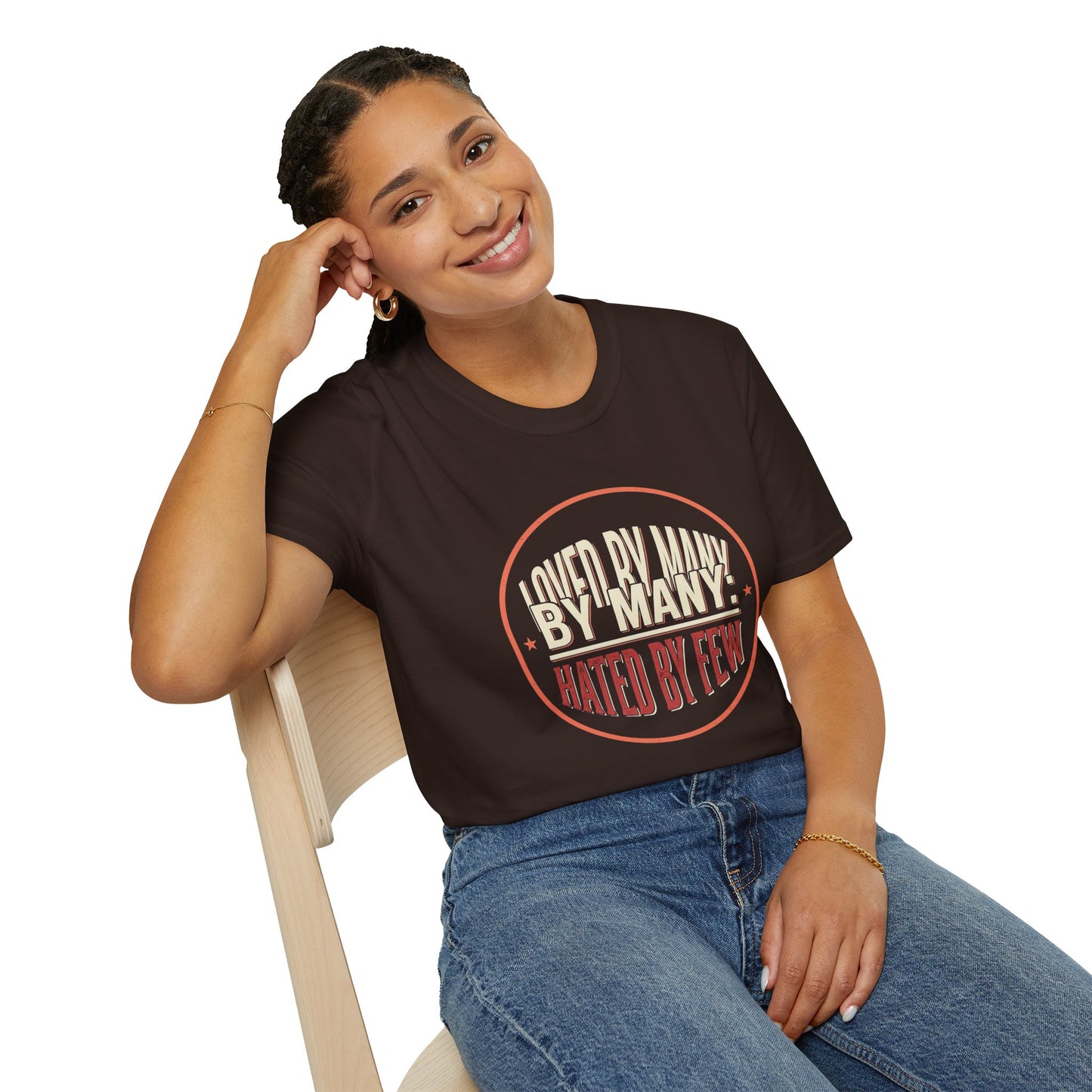 Loved By Many, Hated By Few T-Shirt