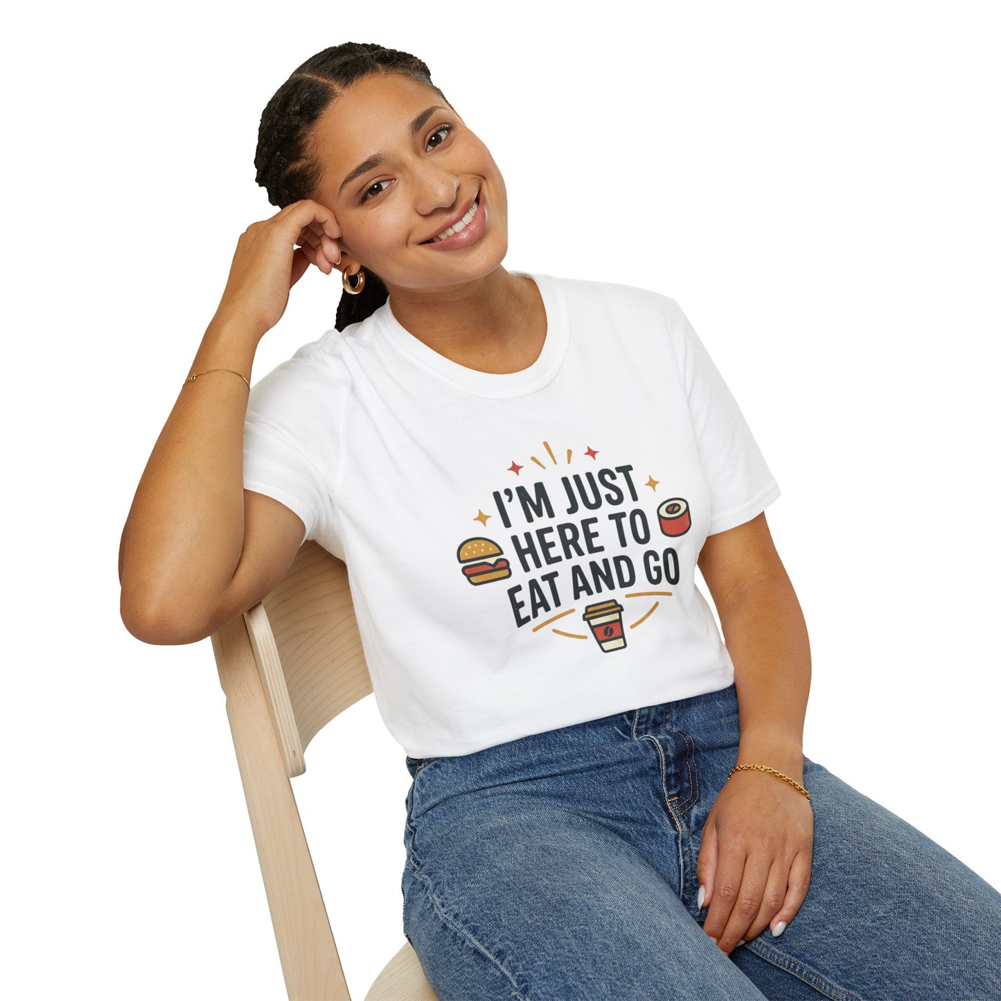 I'm Just Here to Eat and Go T-Shirt — Funny Foodie Graphic Tee