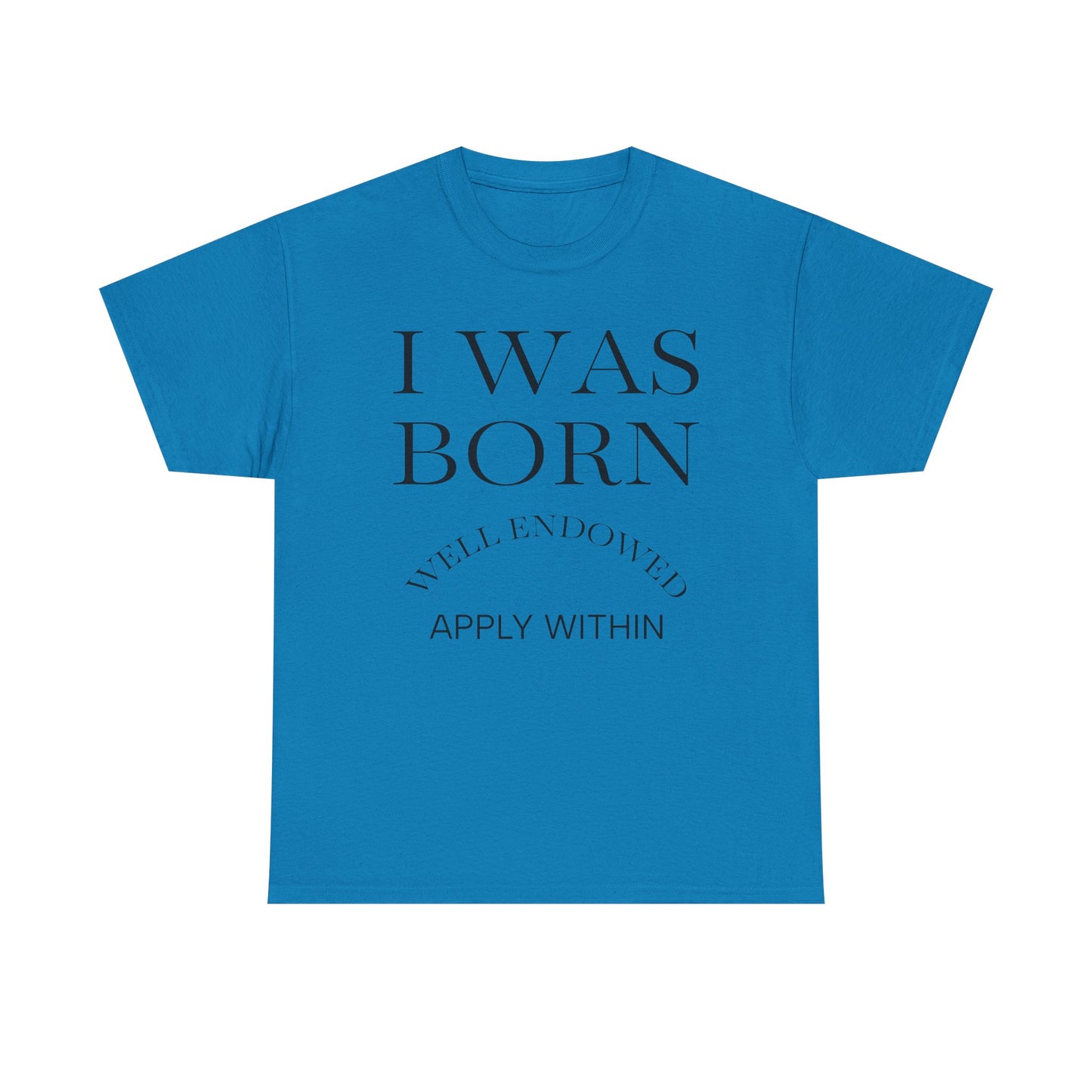 I Was Born Well Endowed