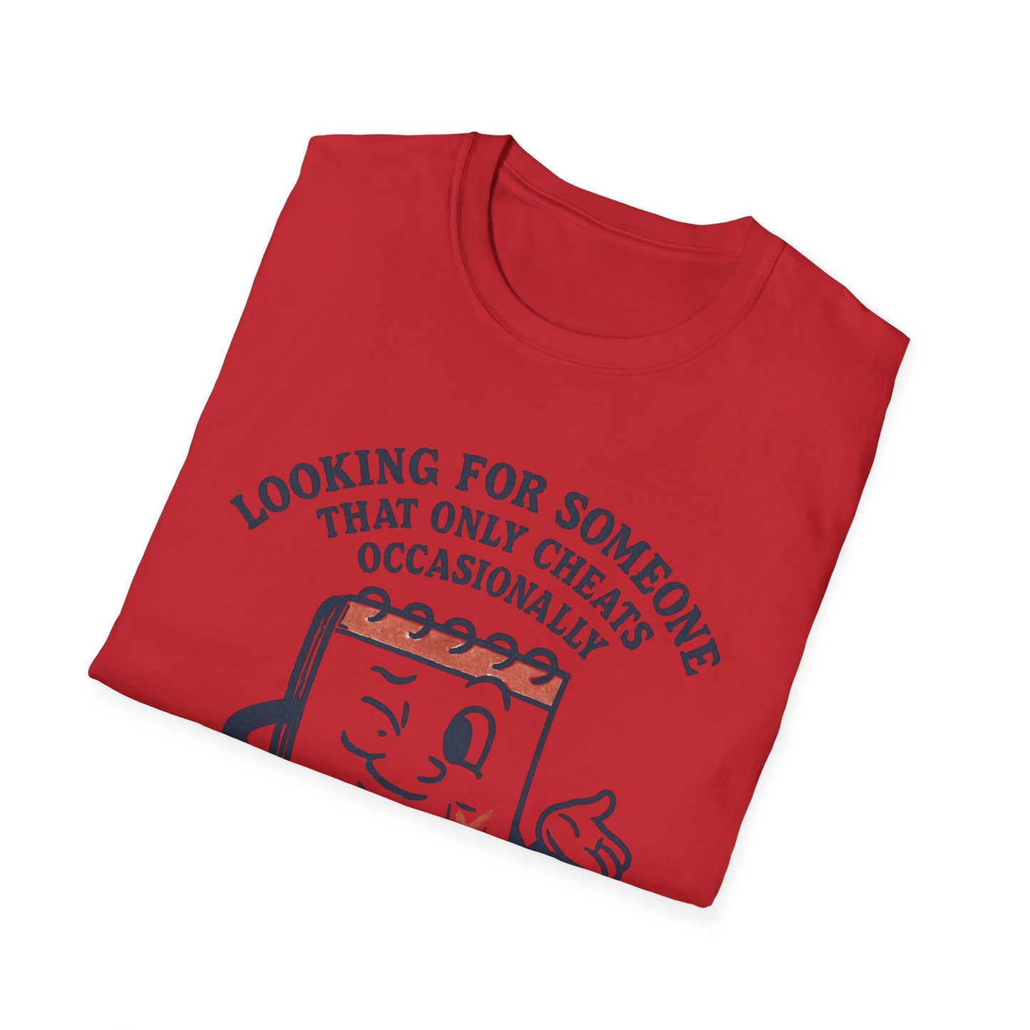 T-Shirt — "Looking for Someone That Only Cheats Occasionally" Calendar Cartoon Tee