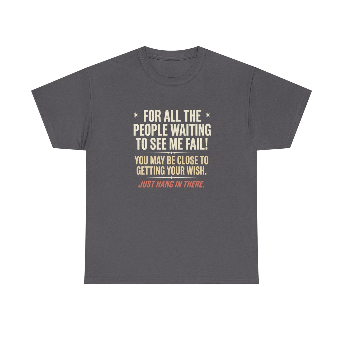“For All The People Waiting To See Me Fail” Inspirational Shirt-Motivational Graphic Tee —