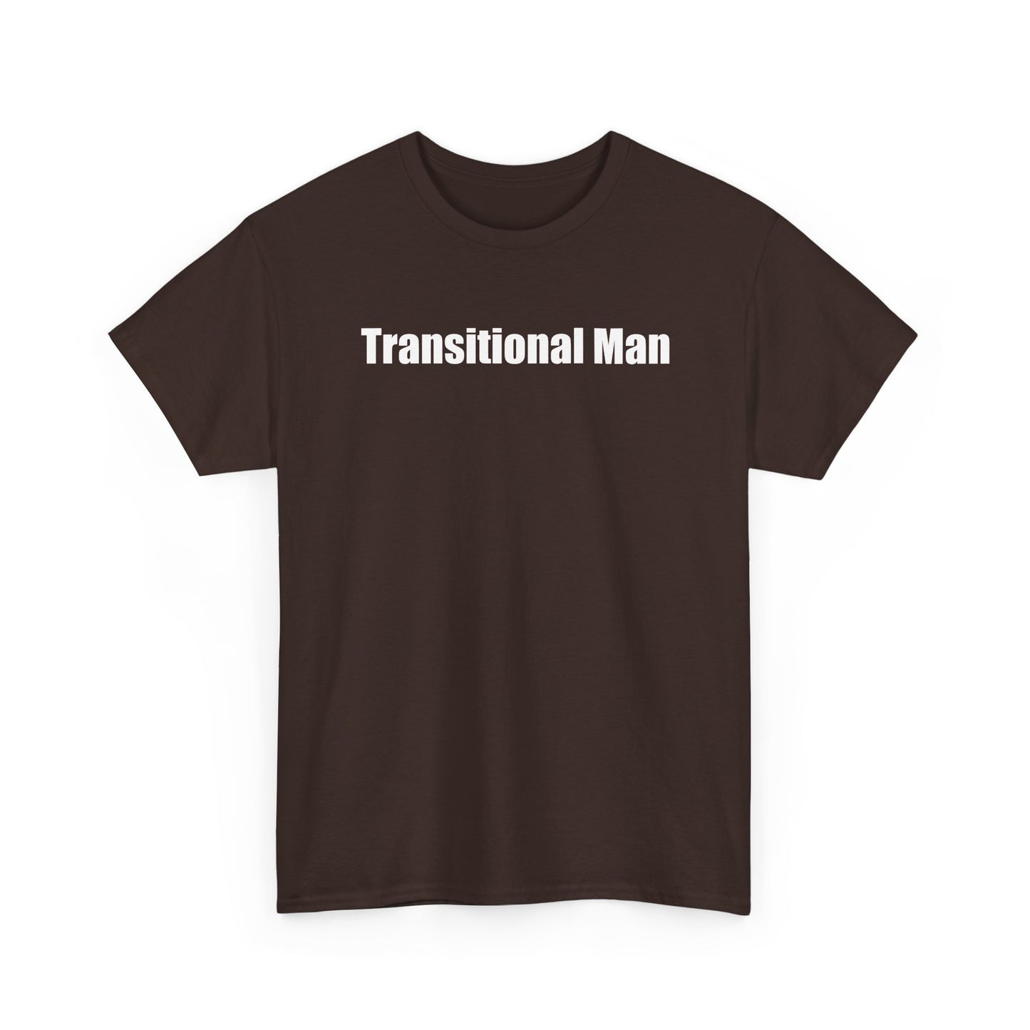 Transitional Man Tee — Bold Text Gender Transition Awareness Shirt Printify