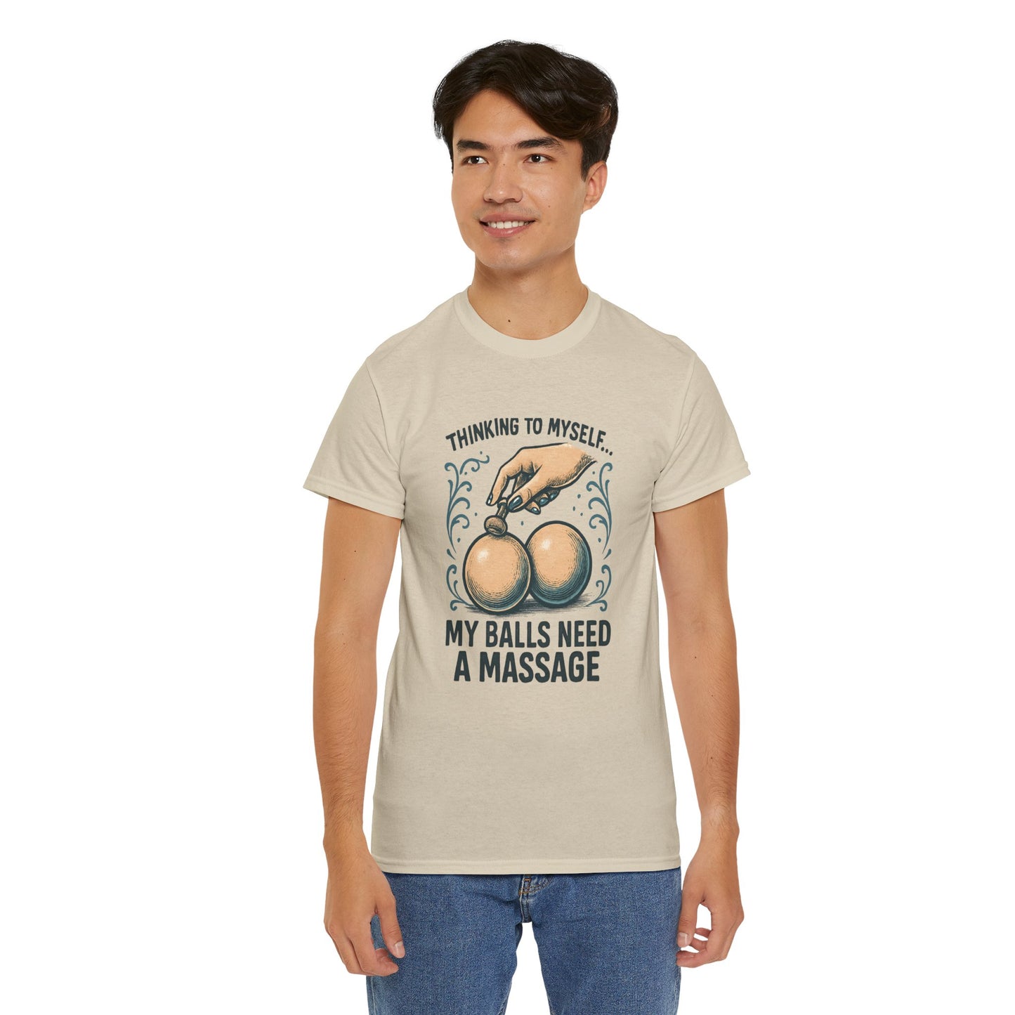 T-Shirt — "Thinking to Myself: My Balls Need a Massage" Funny Novelty Tee