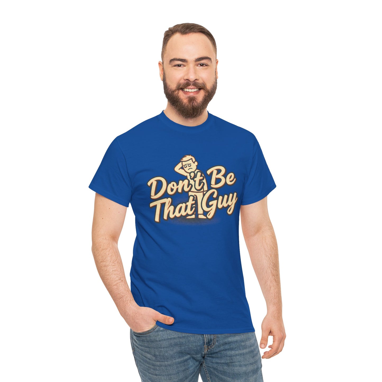 Don't Be That Guy Tee — Retro Graphic White T‑Shirt Printify