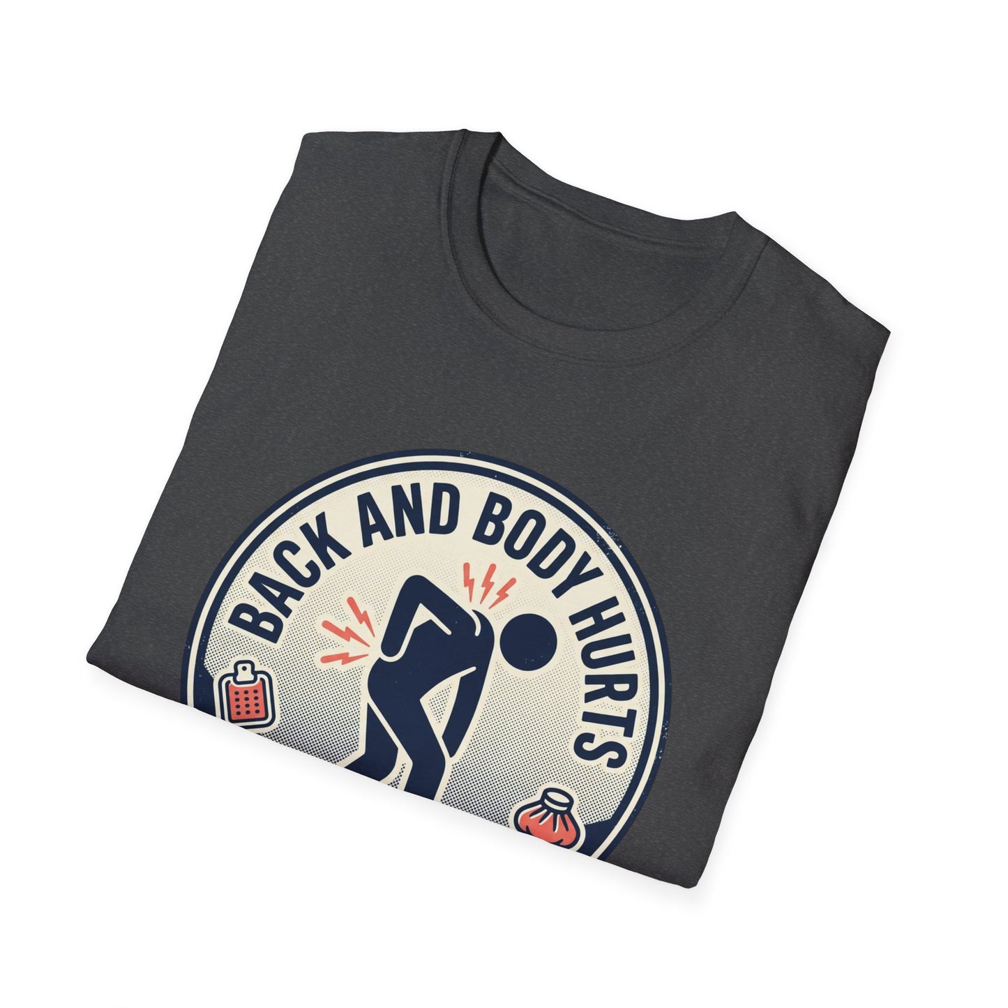 Back and Body Hurts T-Shirt – Funny Pain Relief Graphic Tee (Send Coffee & Massage)