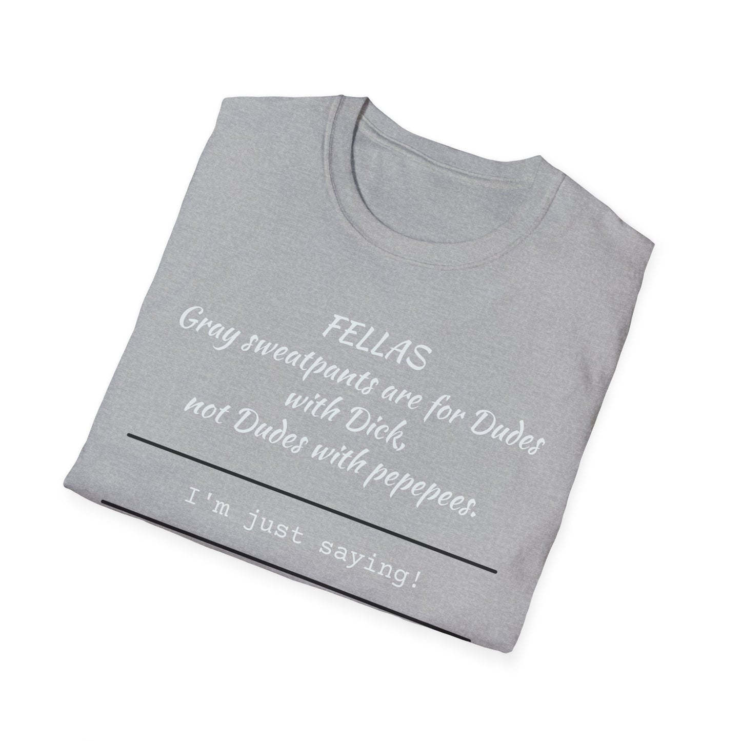 Fellas, Gray Sweatpants Are for Dudes with D***s, Not Dudes with Peppers!'