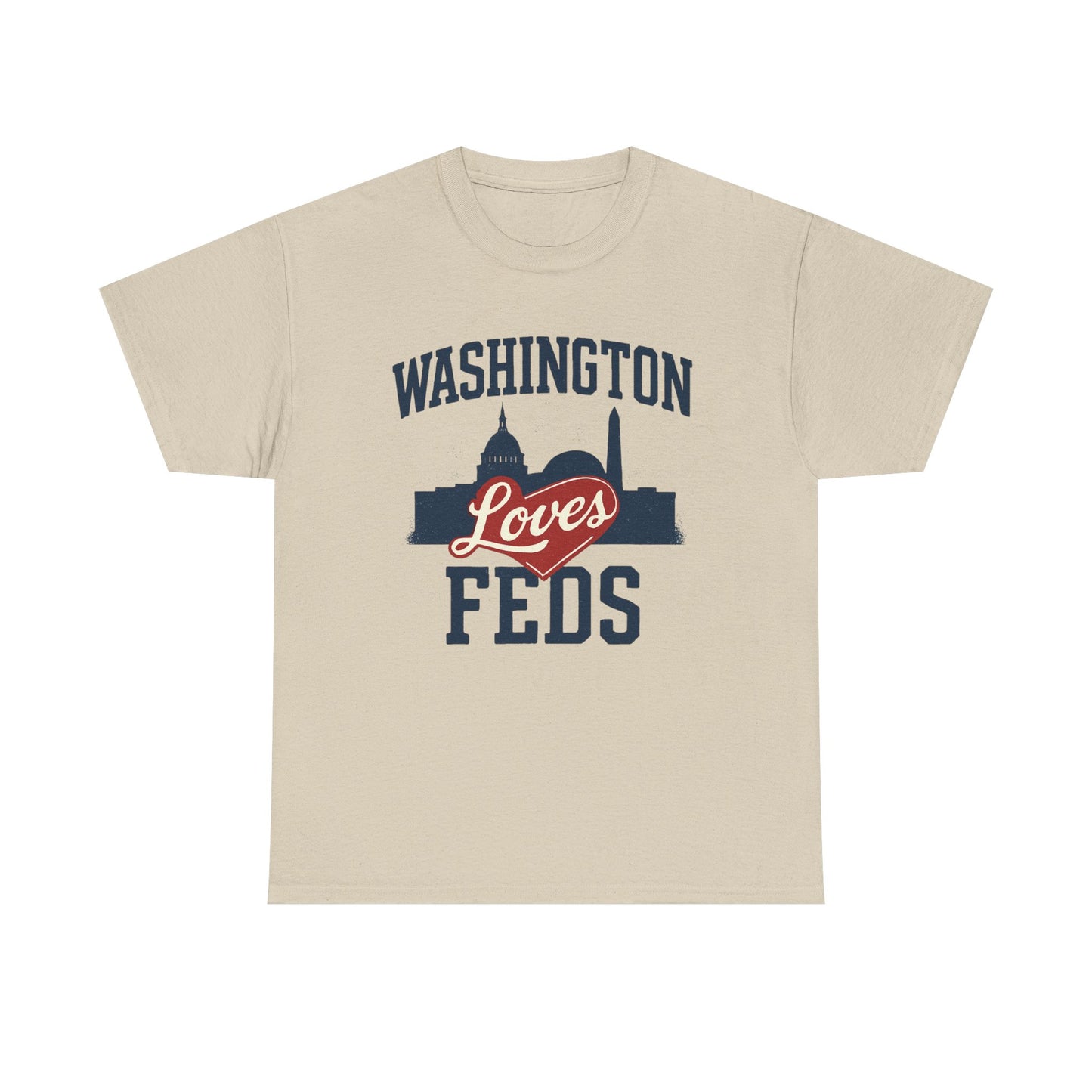 Washington Loves Feds T-Shirt — Patriotic DC Skyline Tee