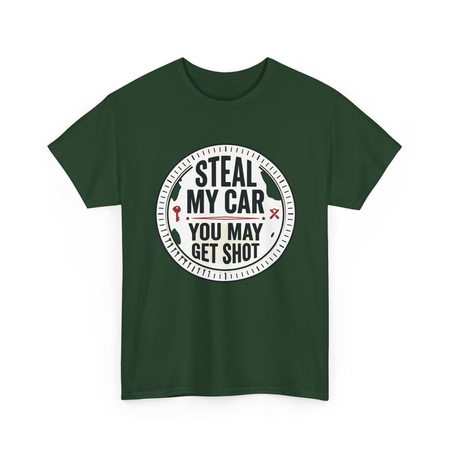 “Steal My Car You May Get Shot” Funny Garage & Car Owner Tee