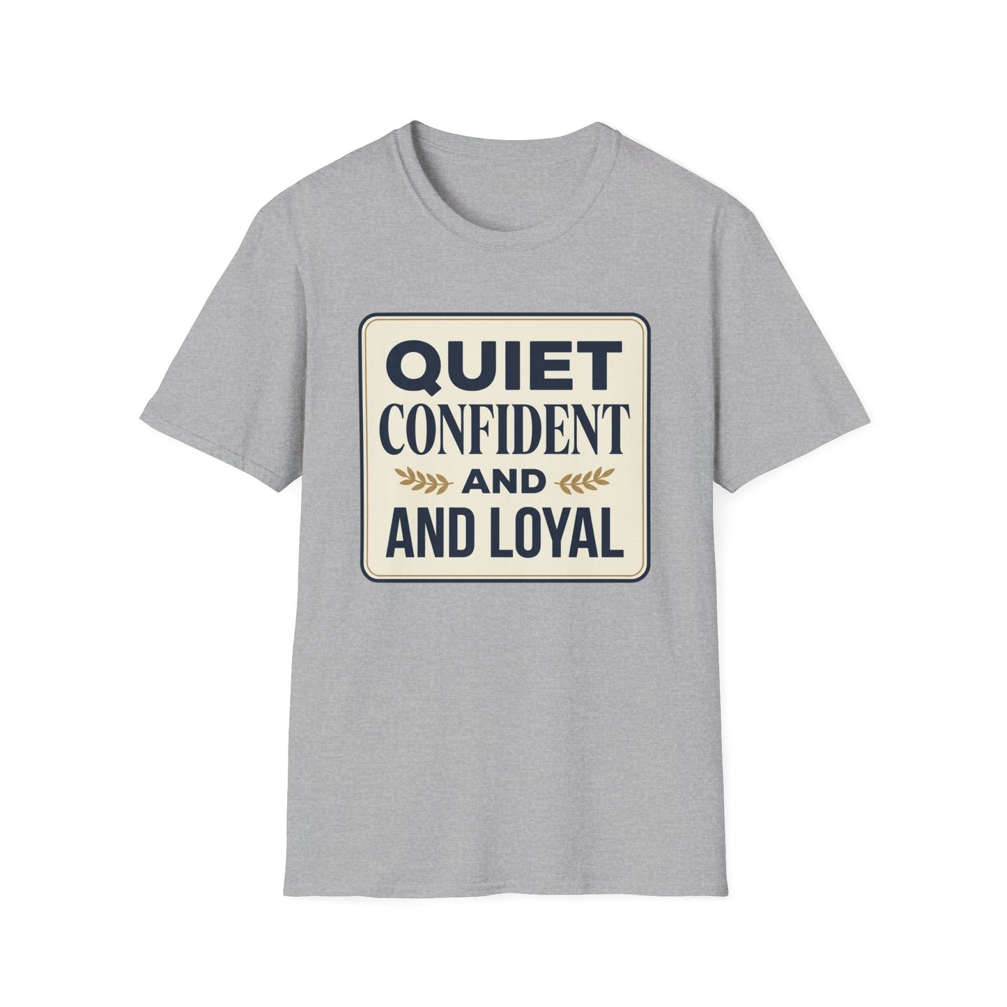 Quiet, Confident and Loyal T-Shirt — Positive Traits Graphic Tee