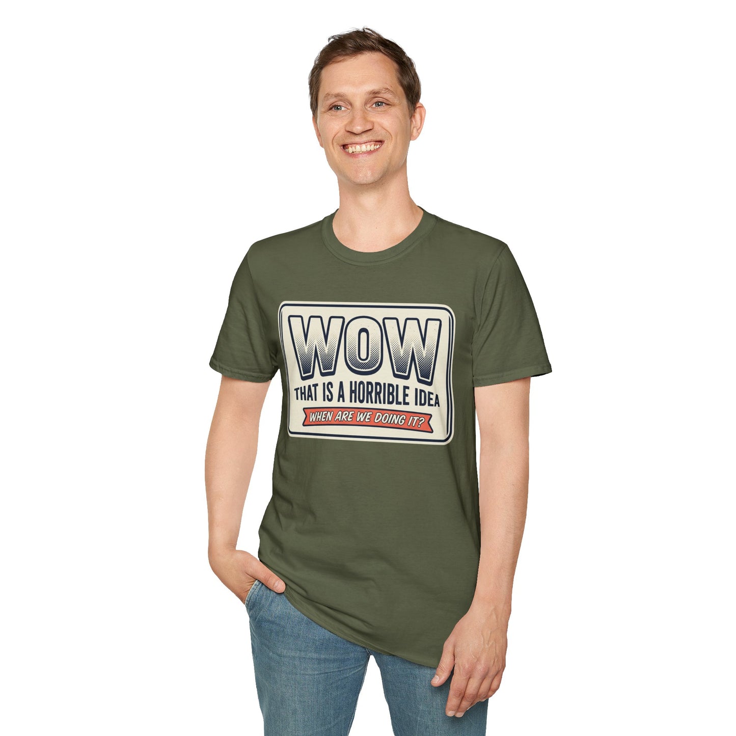 “WOW That Is A Horrible Idea” Retro Sign Tee-Funny Graphic T-Shirt