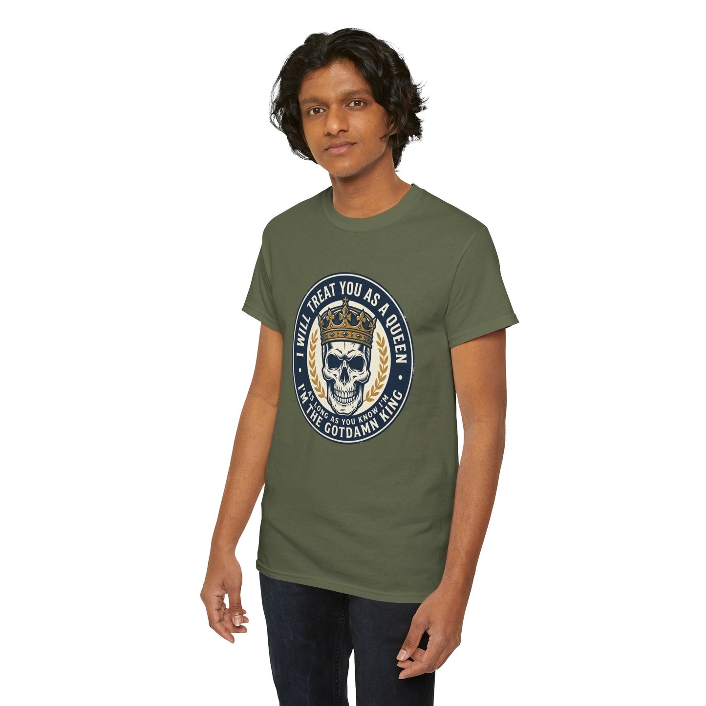 Skull King Tee — "I Will Treat You As A Queen" Graphic T-Shirt